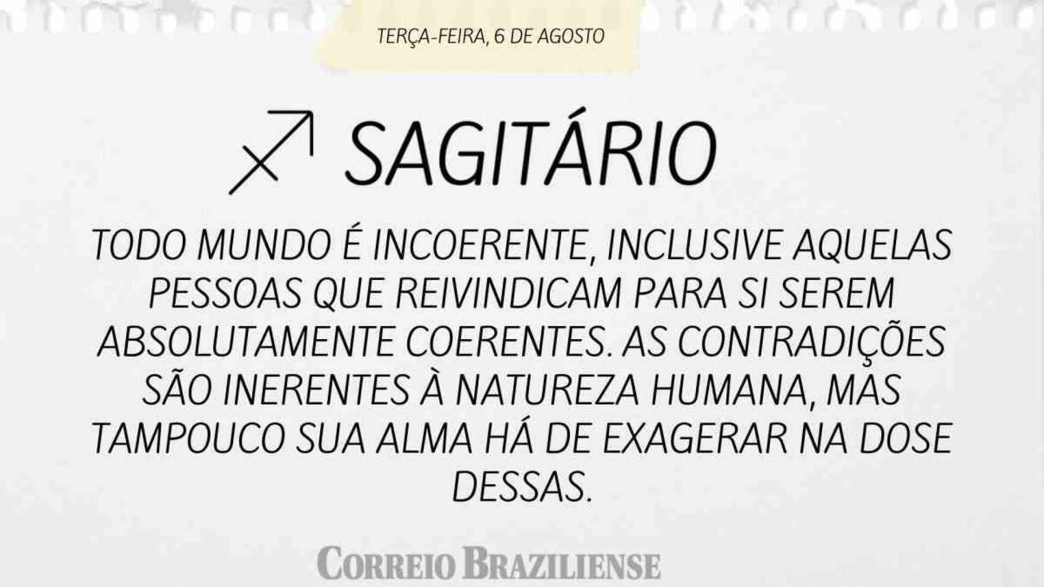 SAGITÁRIO |  6 DE AGOSTO