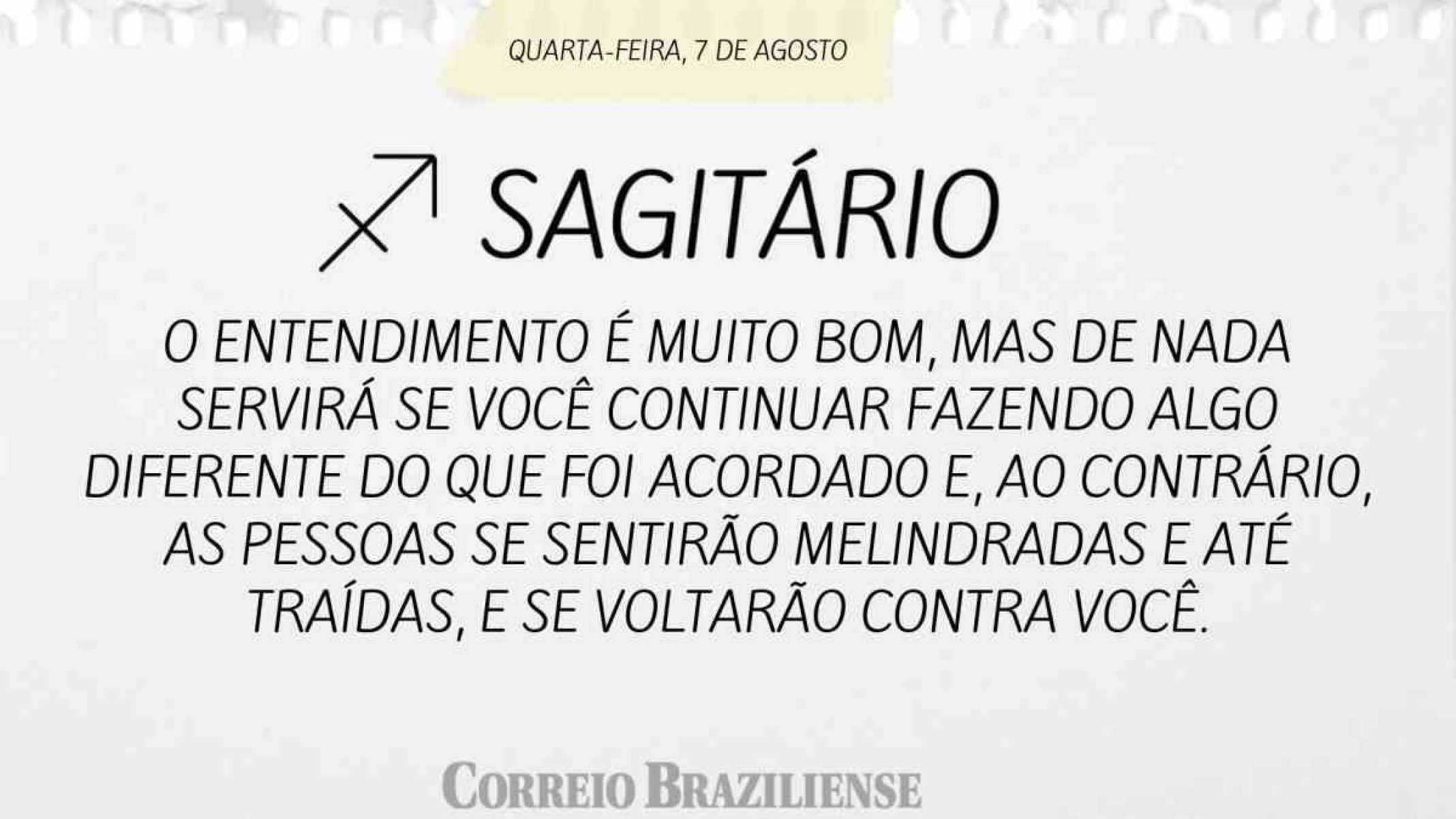 SAGITÁRIO |  7 DE AGOSTO