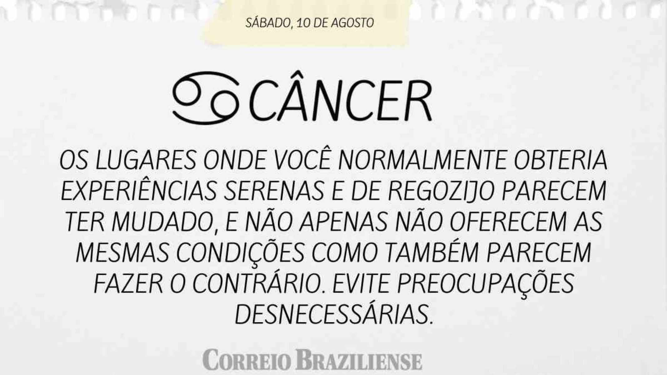 CÂNCER | 10 DE AGOSTO