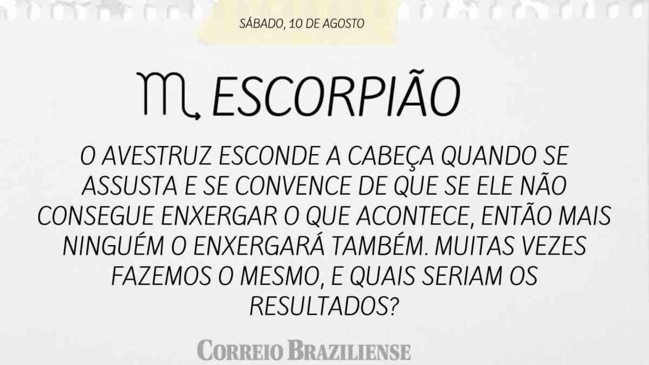 ESCORPIÃO | 10 DE AGOSTO