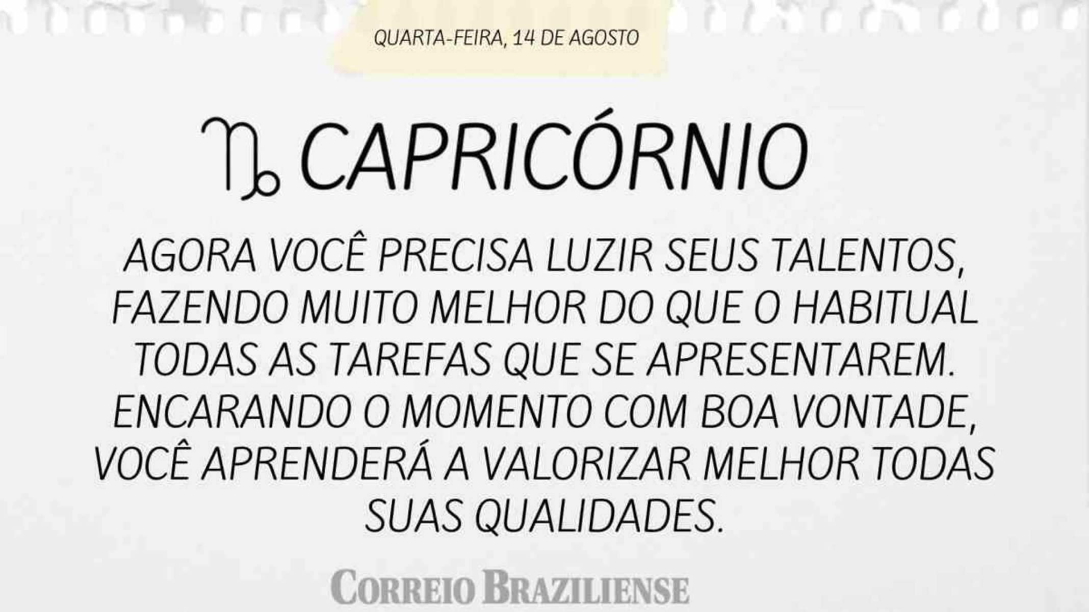 CAPRICÓRNIO | 14 DE AGOSTO DE 2024