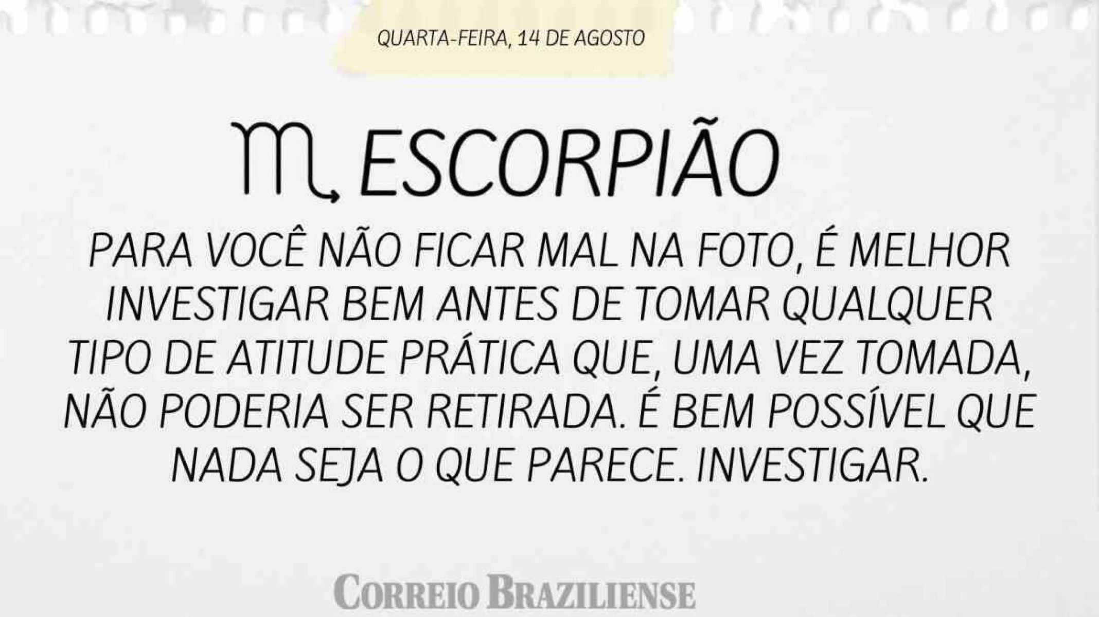 ESCORPIÃO | 14 DE AGOSTO DE 2024