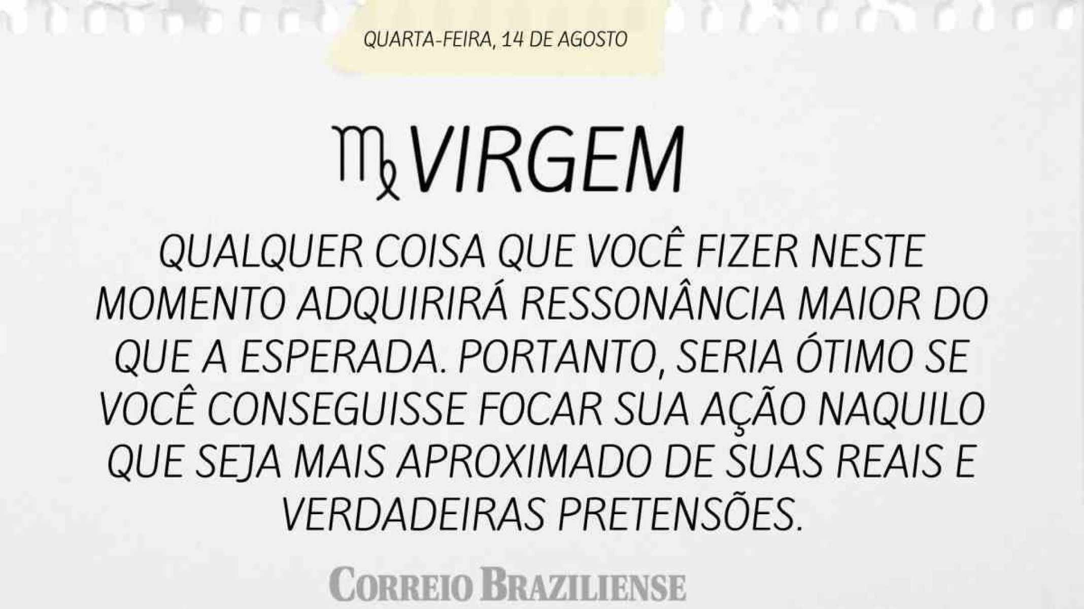 VIRGEM | 14 DE AGOSTO DE 2024