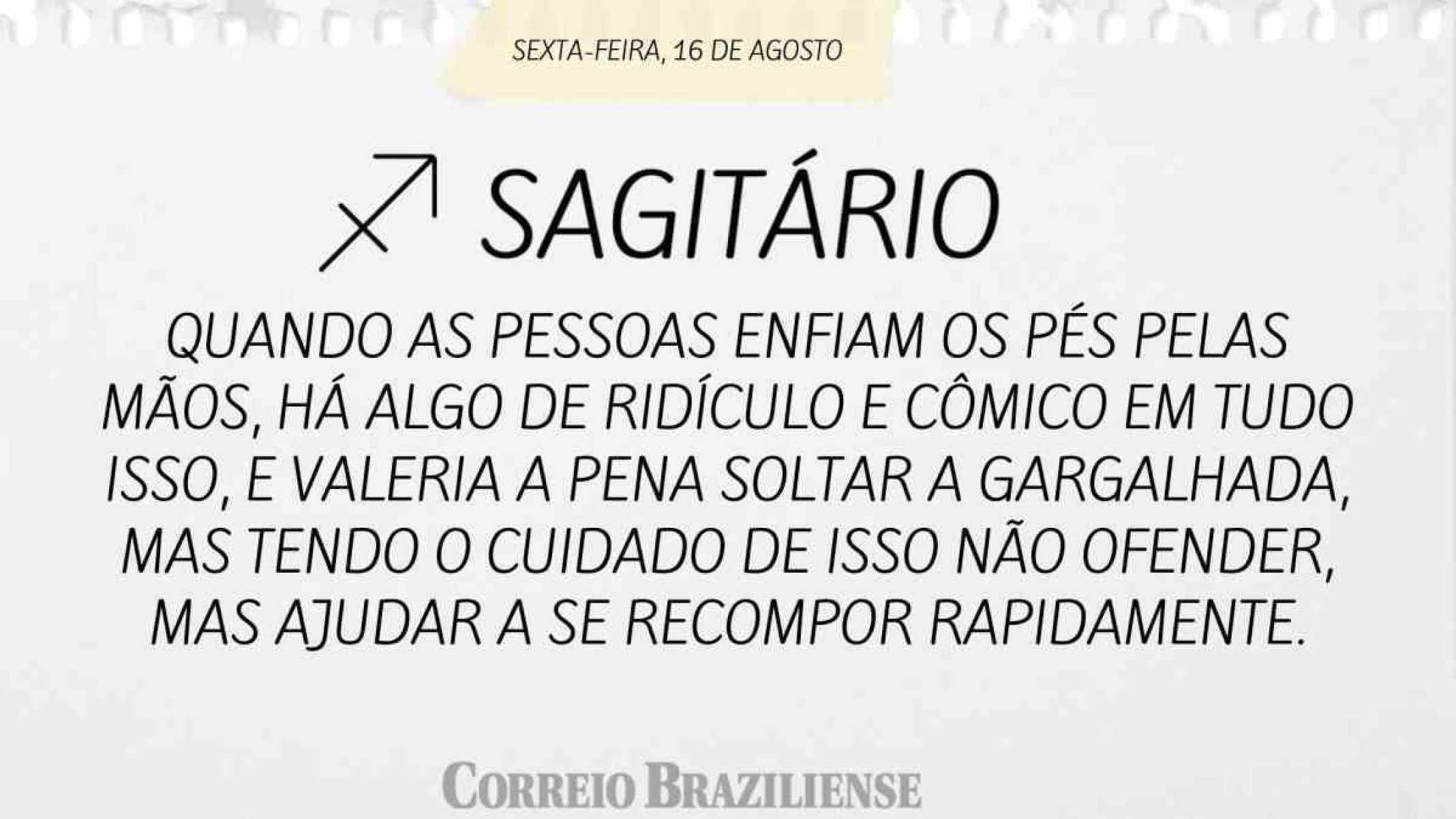 SAGITÁRIO | 16 DE AGOSTO DE 2024