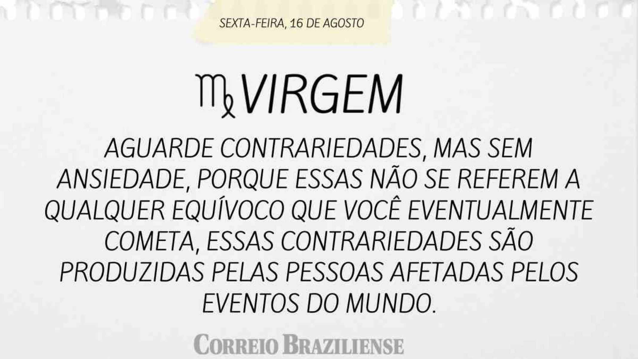 VIRGEM | 16 DE AGOSTO DE 2024