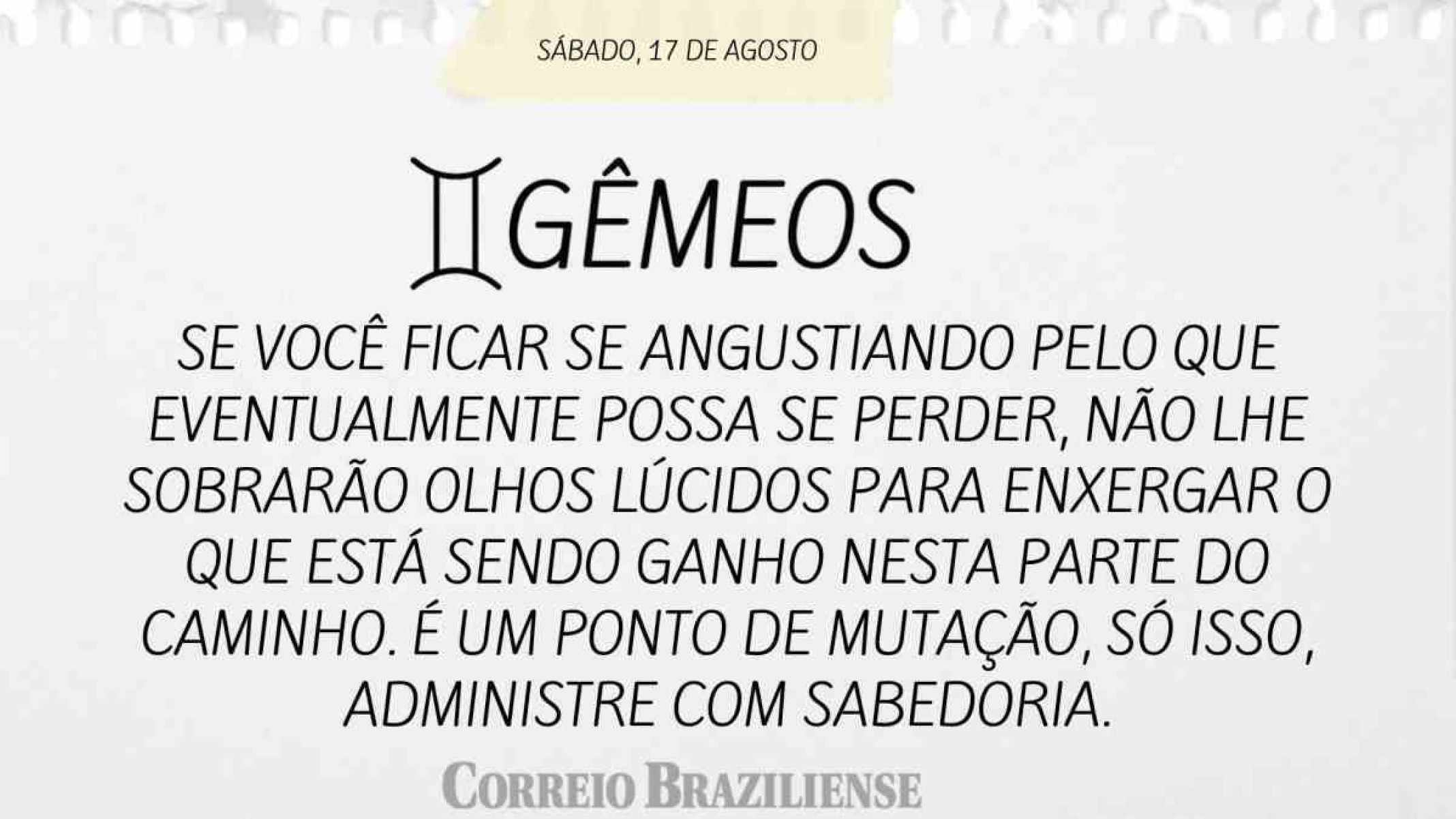 GÊMEOS | 17 DE AGOSTO DE 2024