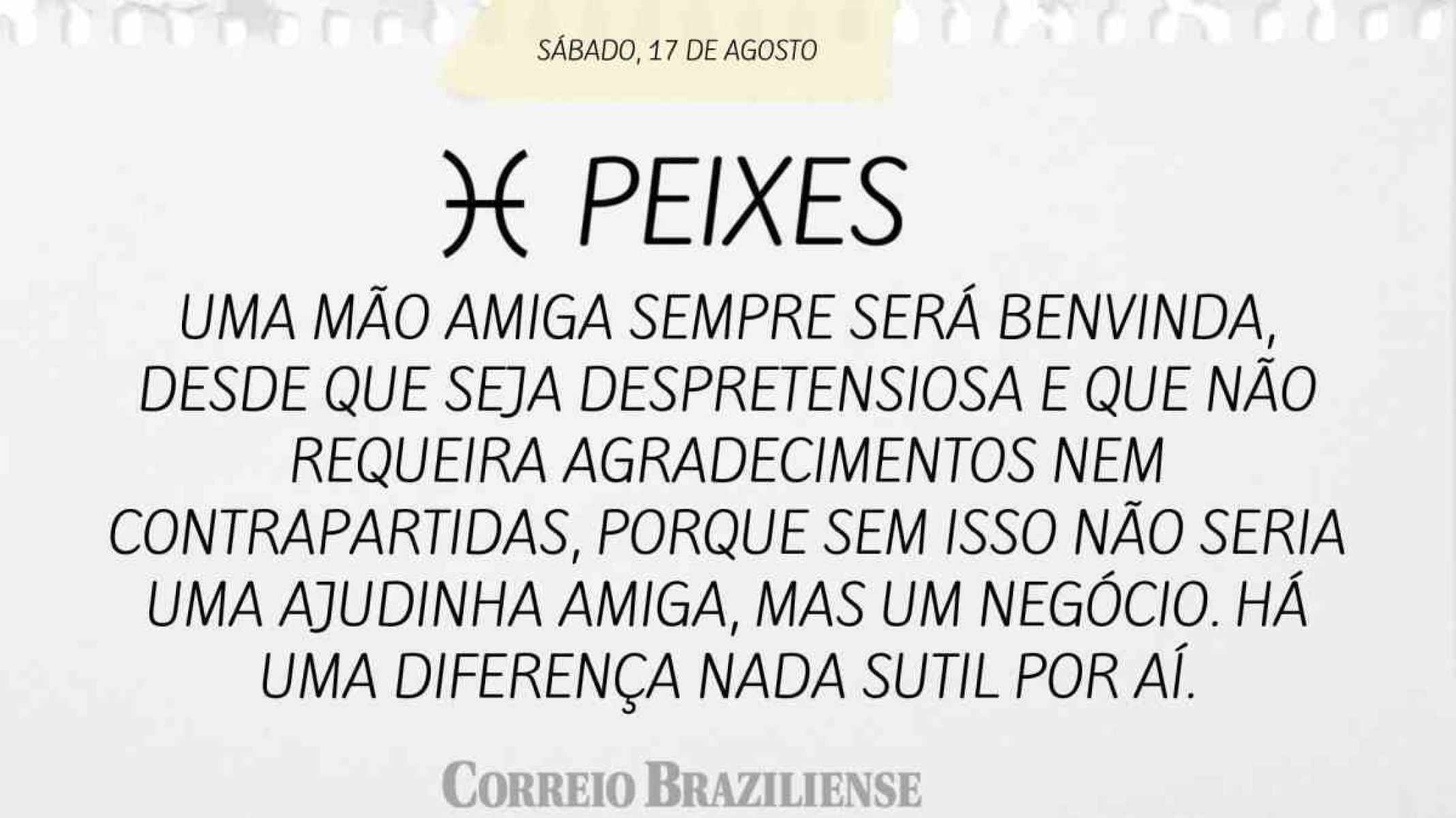 PEIXE | 17 DE AGOSTO DE 2024