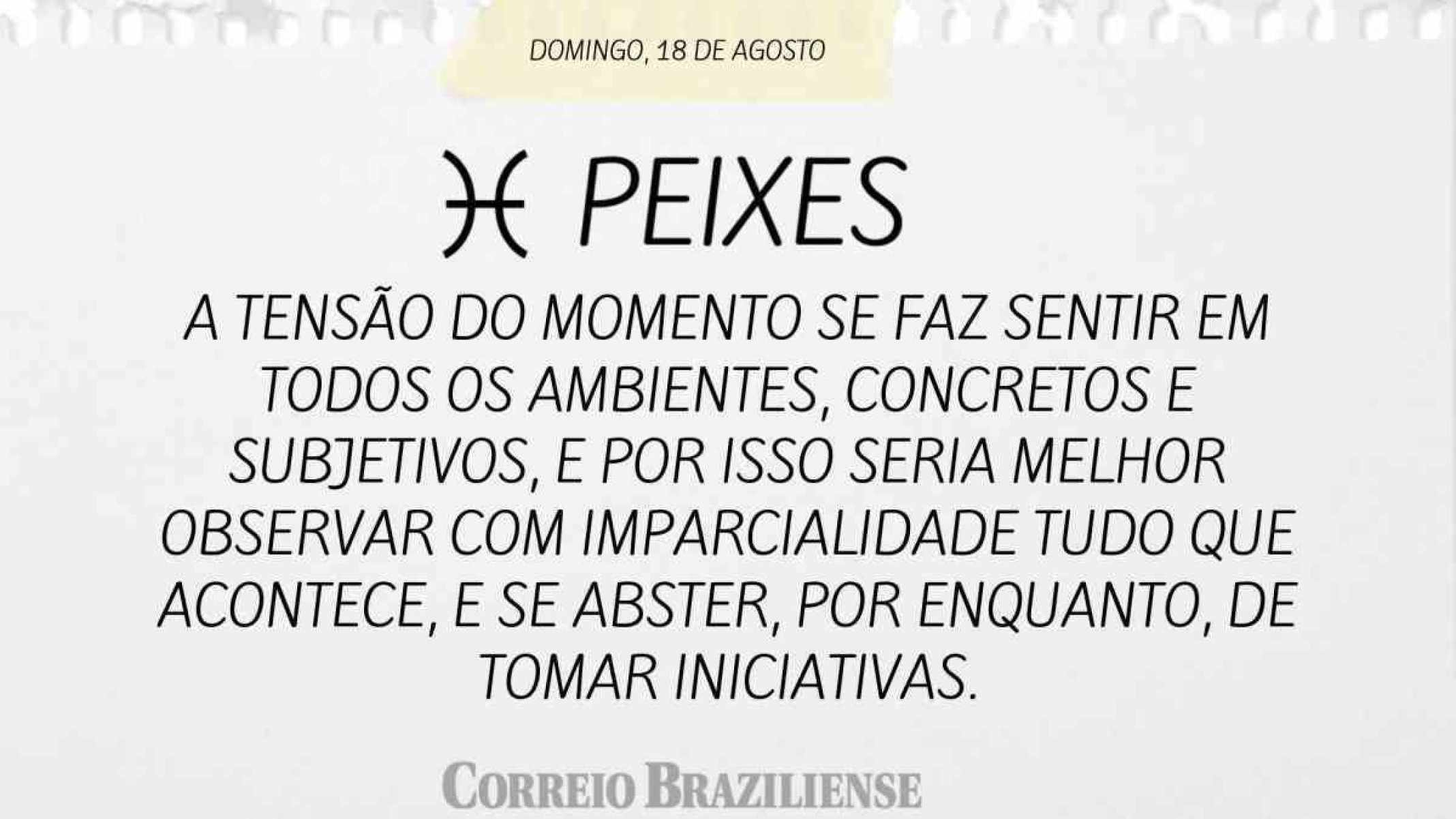 PEIXES | 18 DE AGOSTO DE 2024