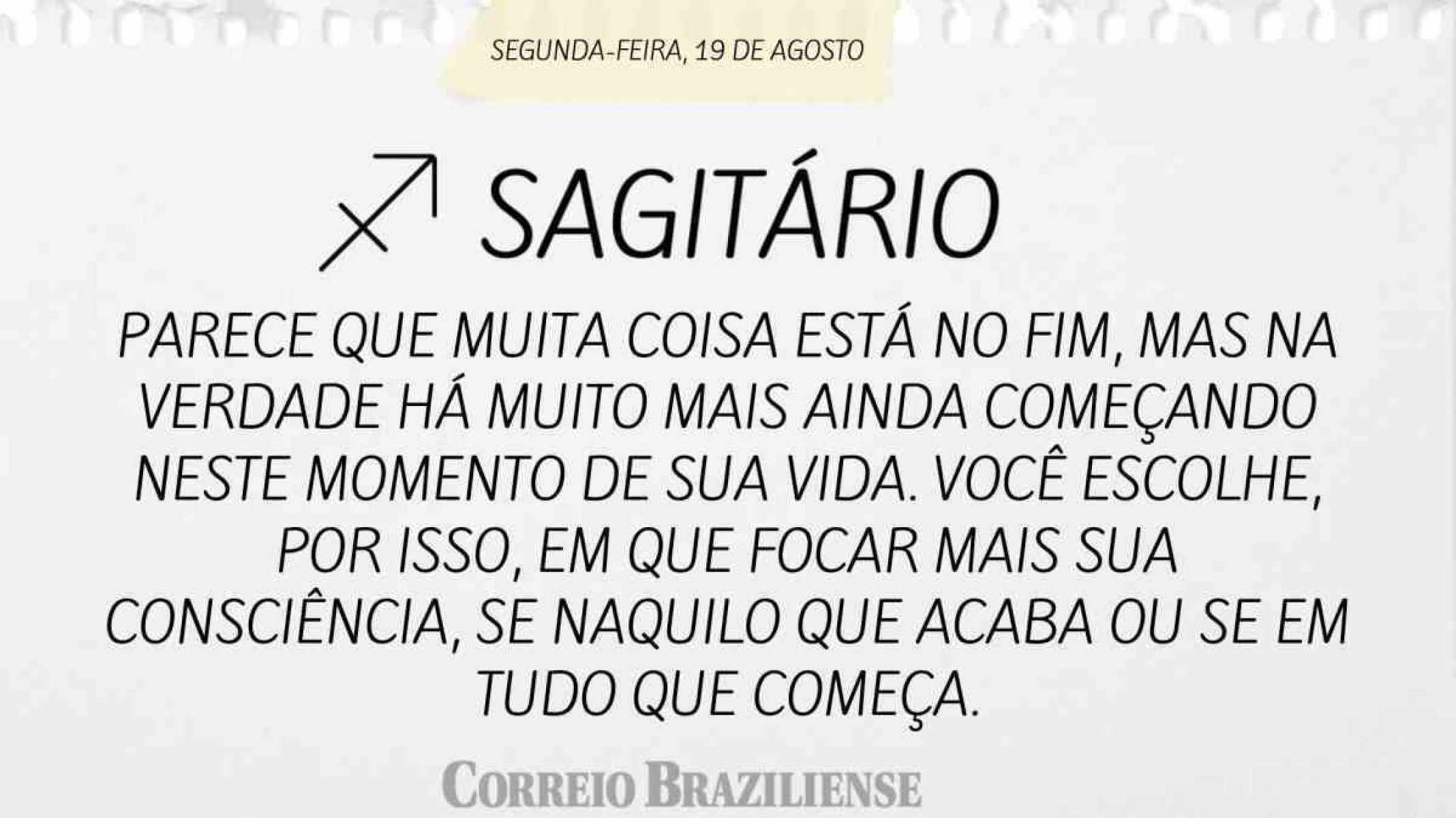 SAGITÁRIO | 19 DE AGOSTO DE 2024