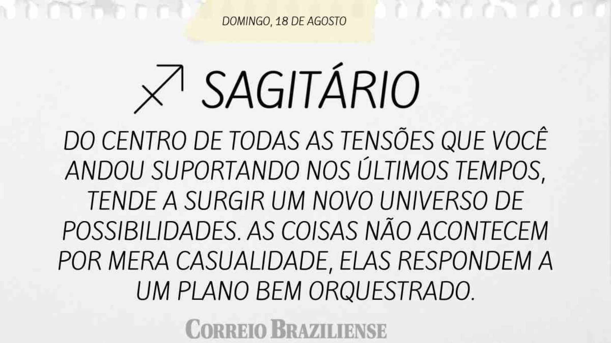 SAGITÁRIO | 18 DE AGOSTO DE 2024