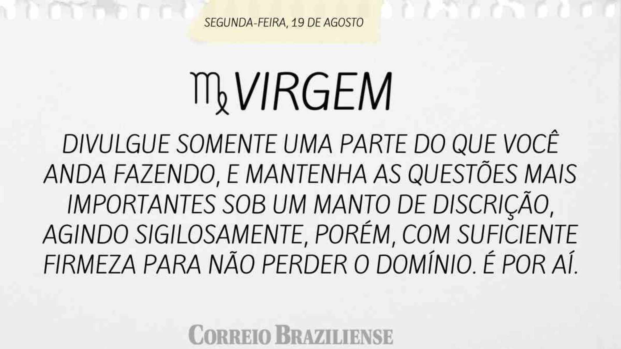 VIRGEM | 19 DE AGOSTO DE 2024