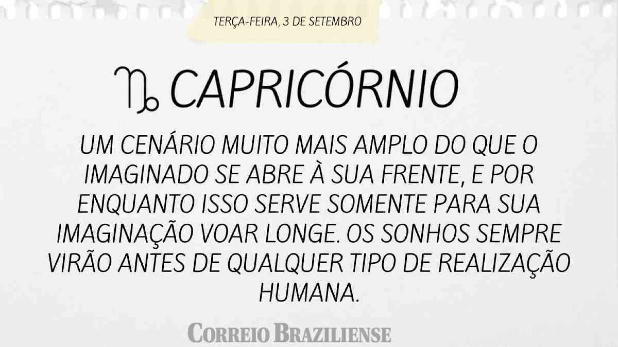 CAPRICÓRNIO | 3 DE SETEMBRO