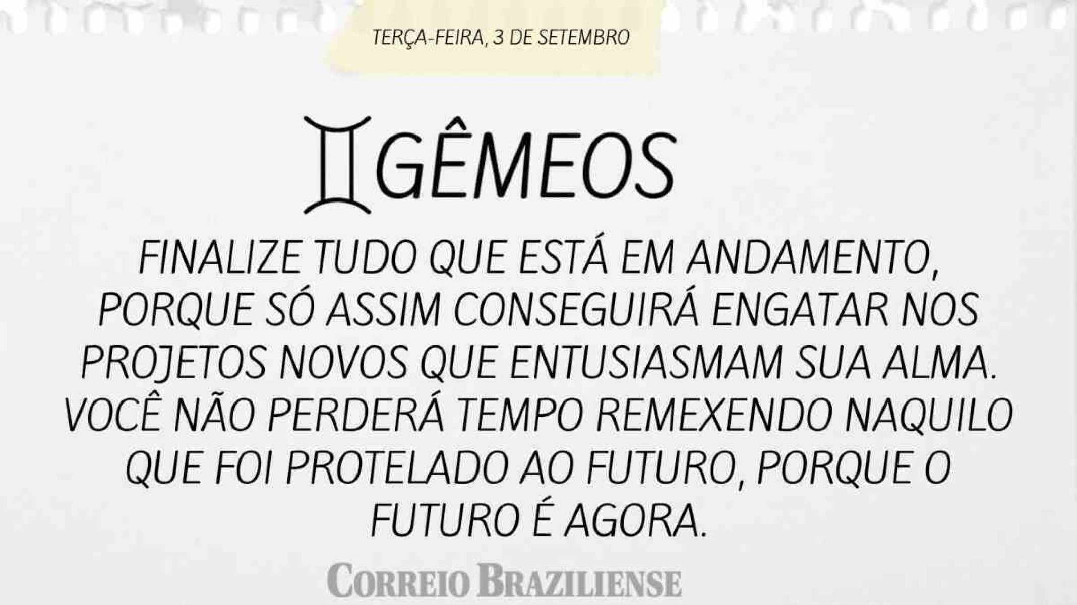 GÊMEOS | 3 DE SETEMBRO