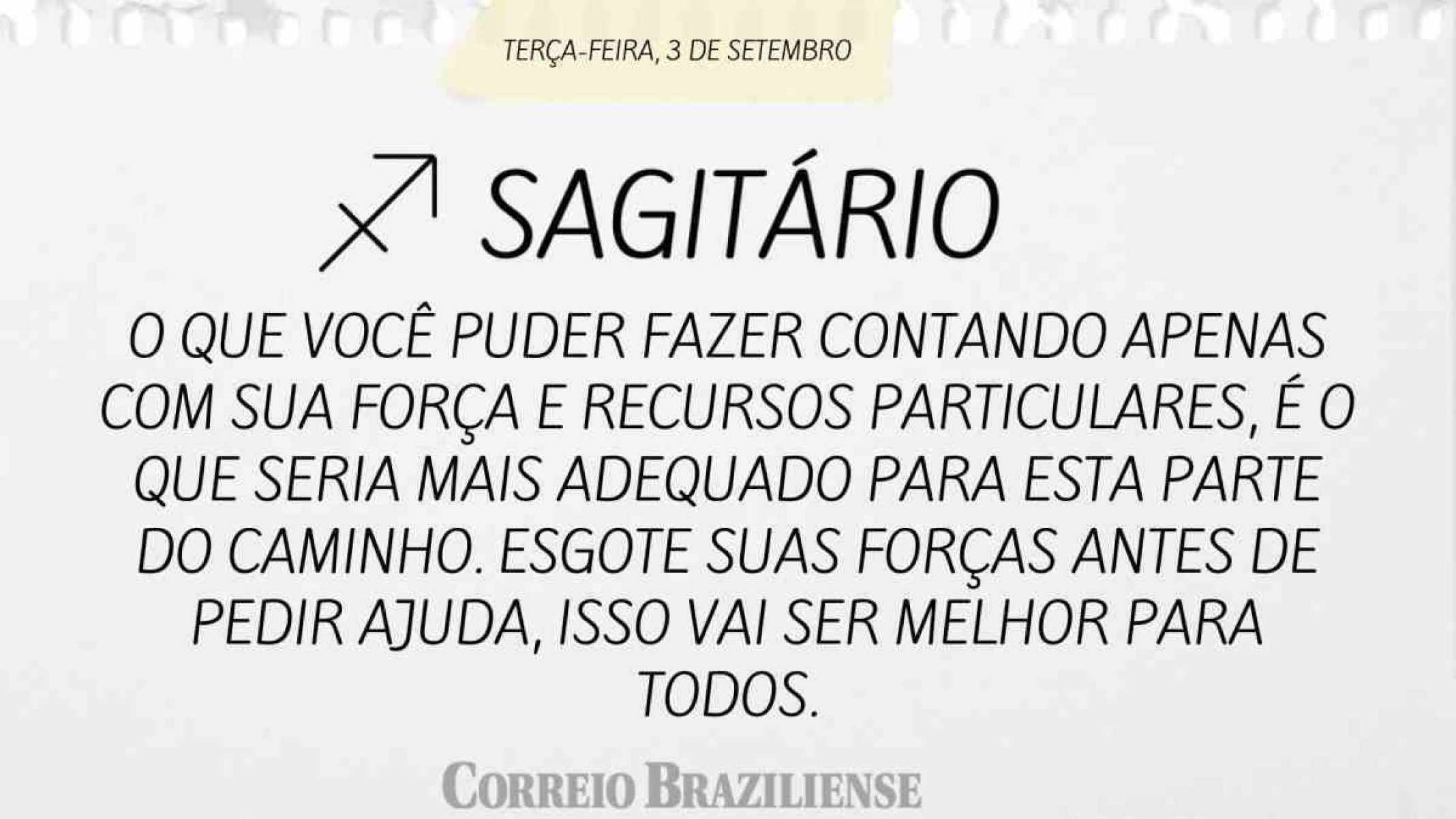 SAGITÁRIO | 3 DE SETEMBRO