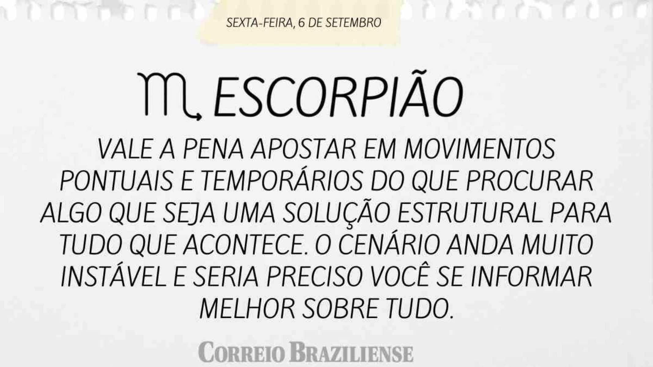 ESCORPIÃO | 6 DE SETEMBRO