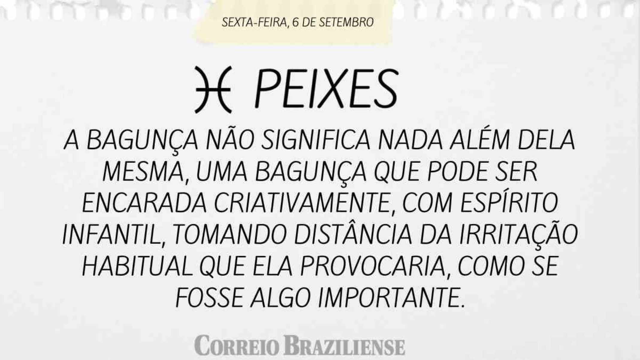 PEIXE | 6 DE SETEMBRO