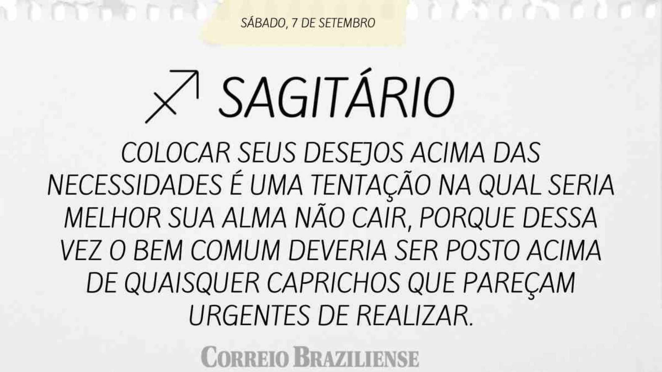 SAGITÁRIO | 7 DE SETEMBRO