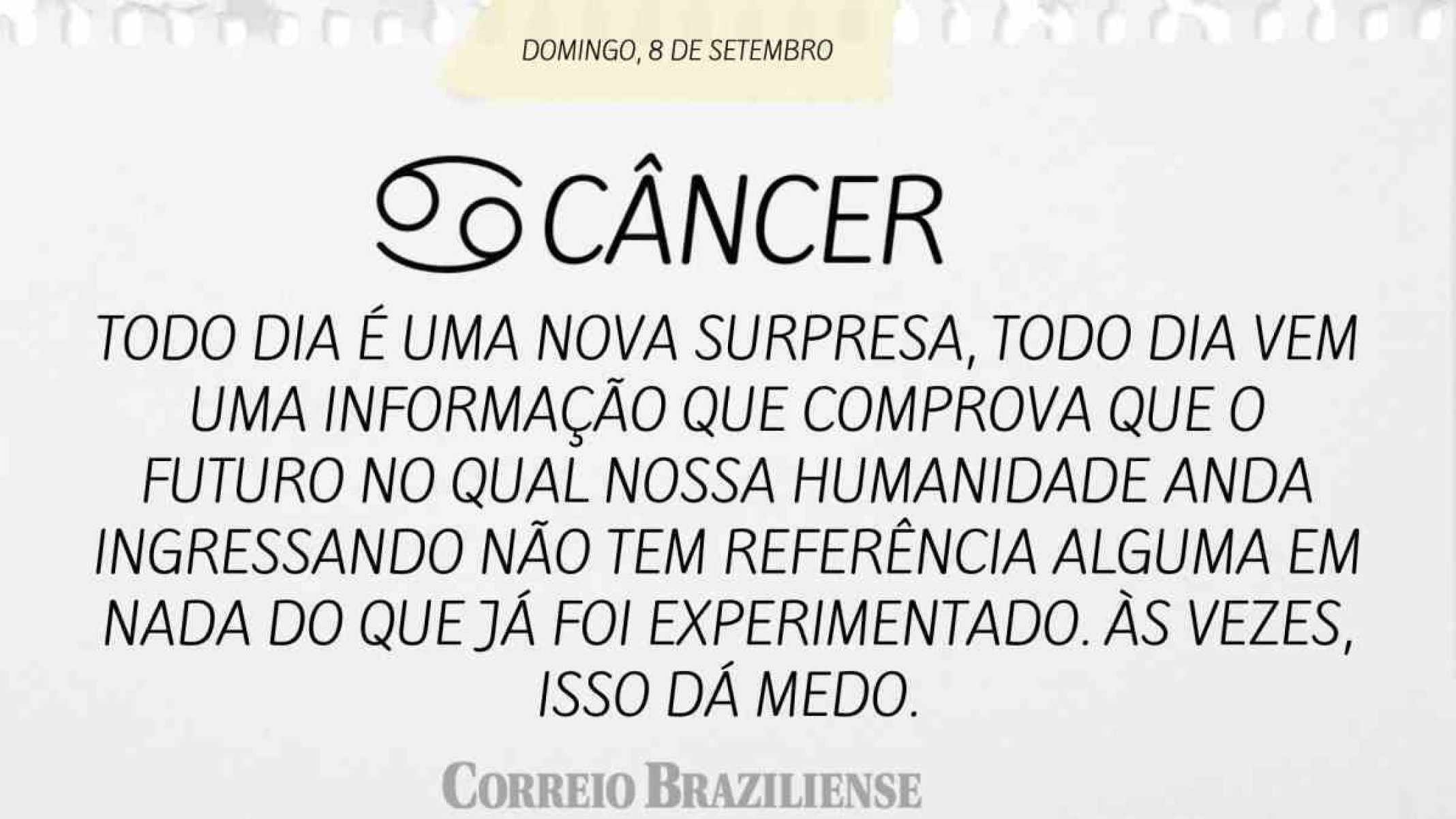 CÂNCER | 8 DE SETEMBRO