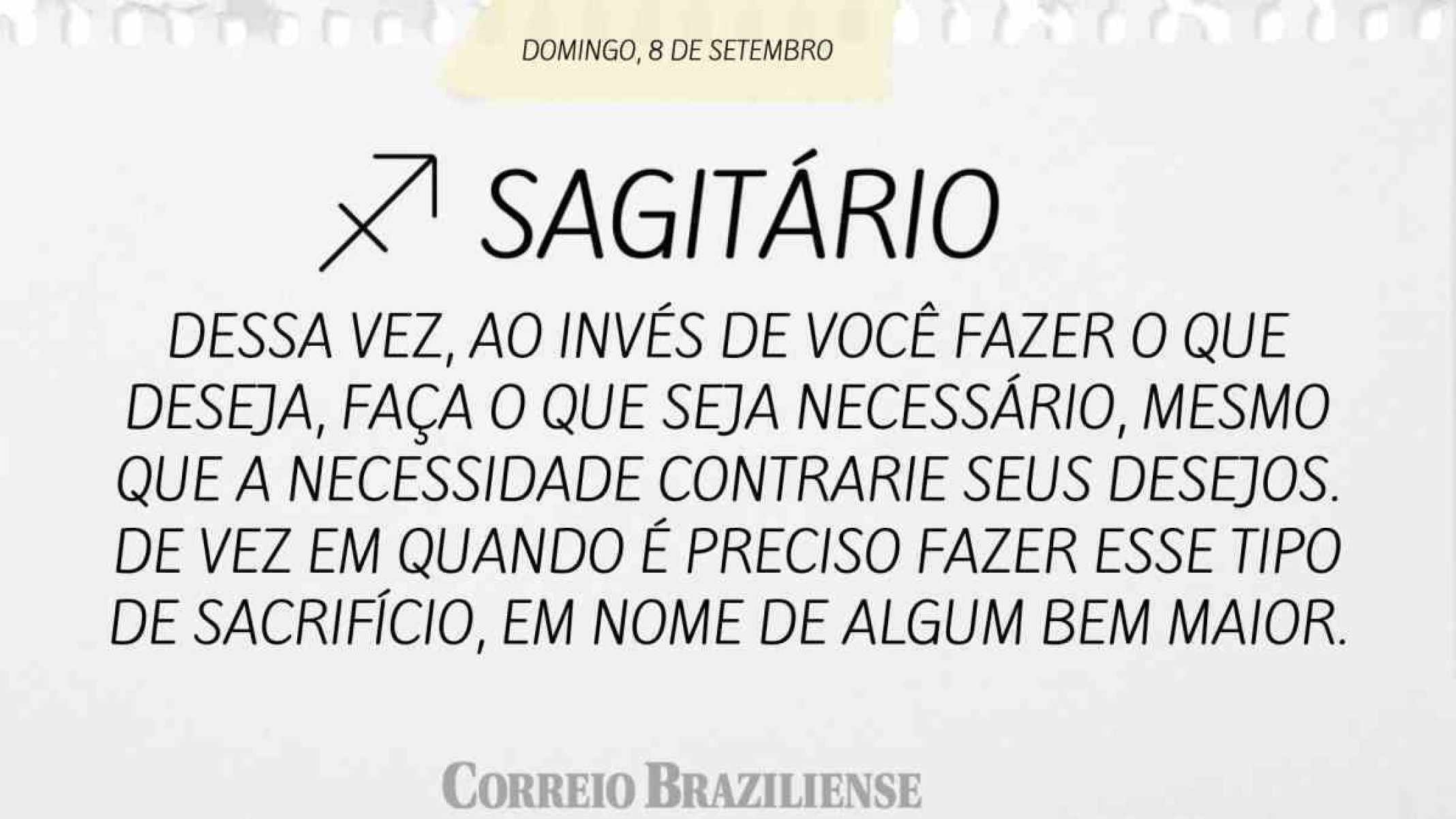 SAGITÁRIO | 8 DE SETEMBRO