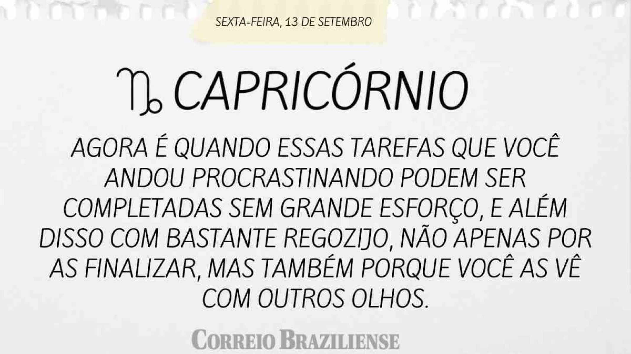 CAPRICÓRNIO | 13 DE SETEMBRO DE 2024