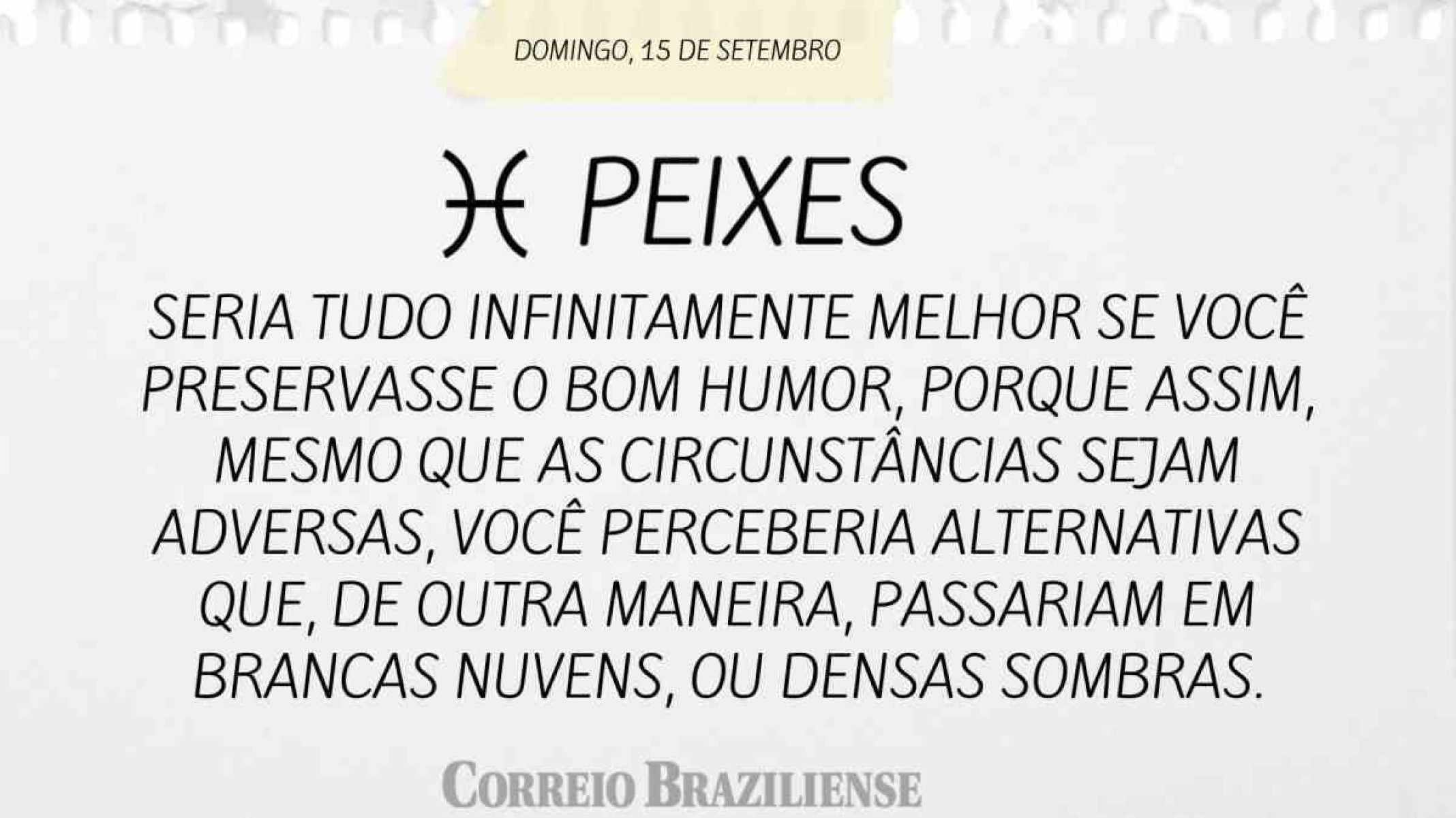 PEIXES | 15 DE SETEMBRO DE 2024