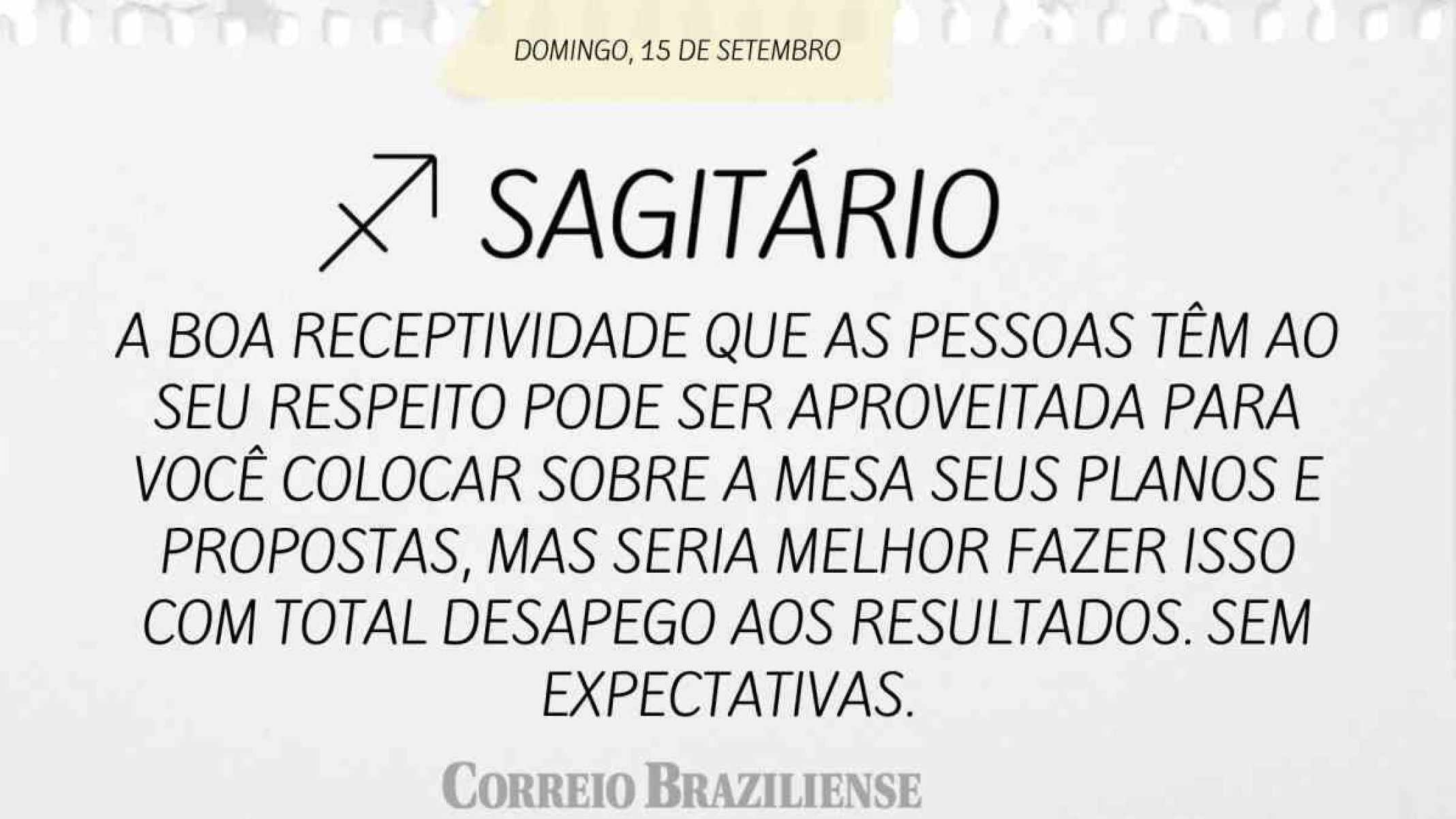 SAGITÁRIO | 15 DE SETEMBRO DE 2024