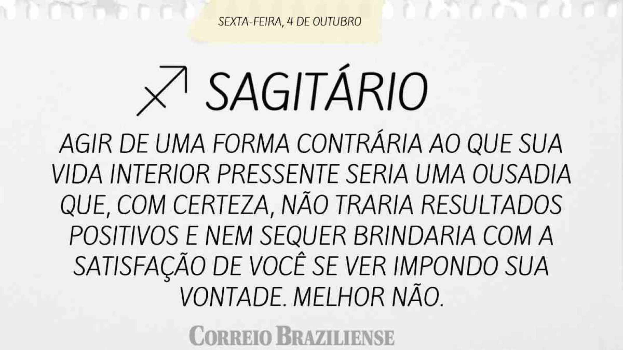 SAGITÁRIO | 4 DE OUTUBRO