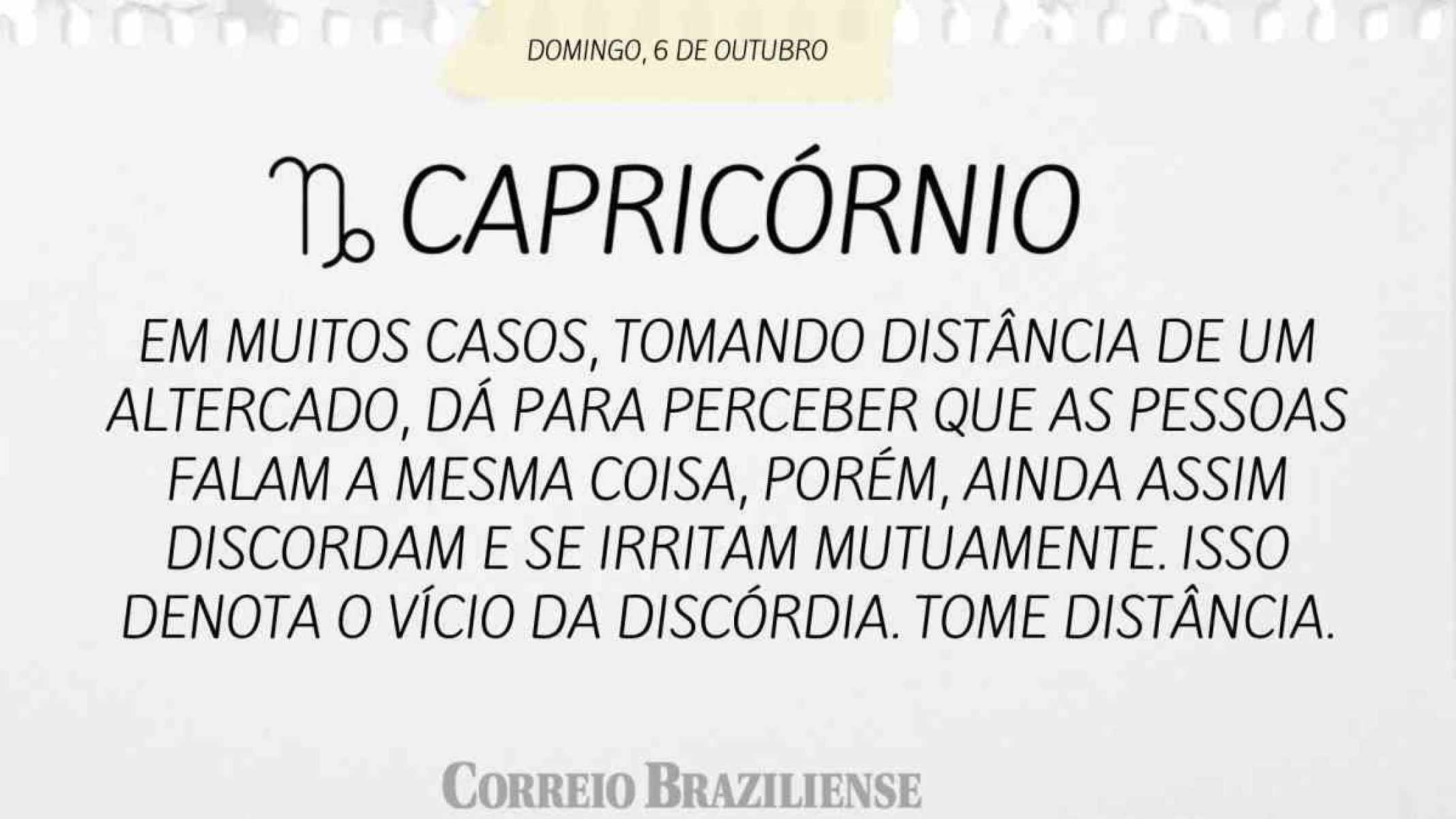 CAPRICÓRNIO | 6 DE OUTUBRO