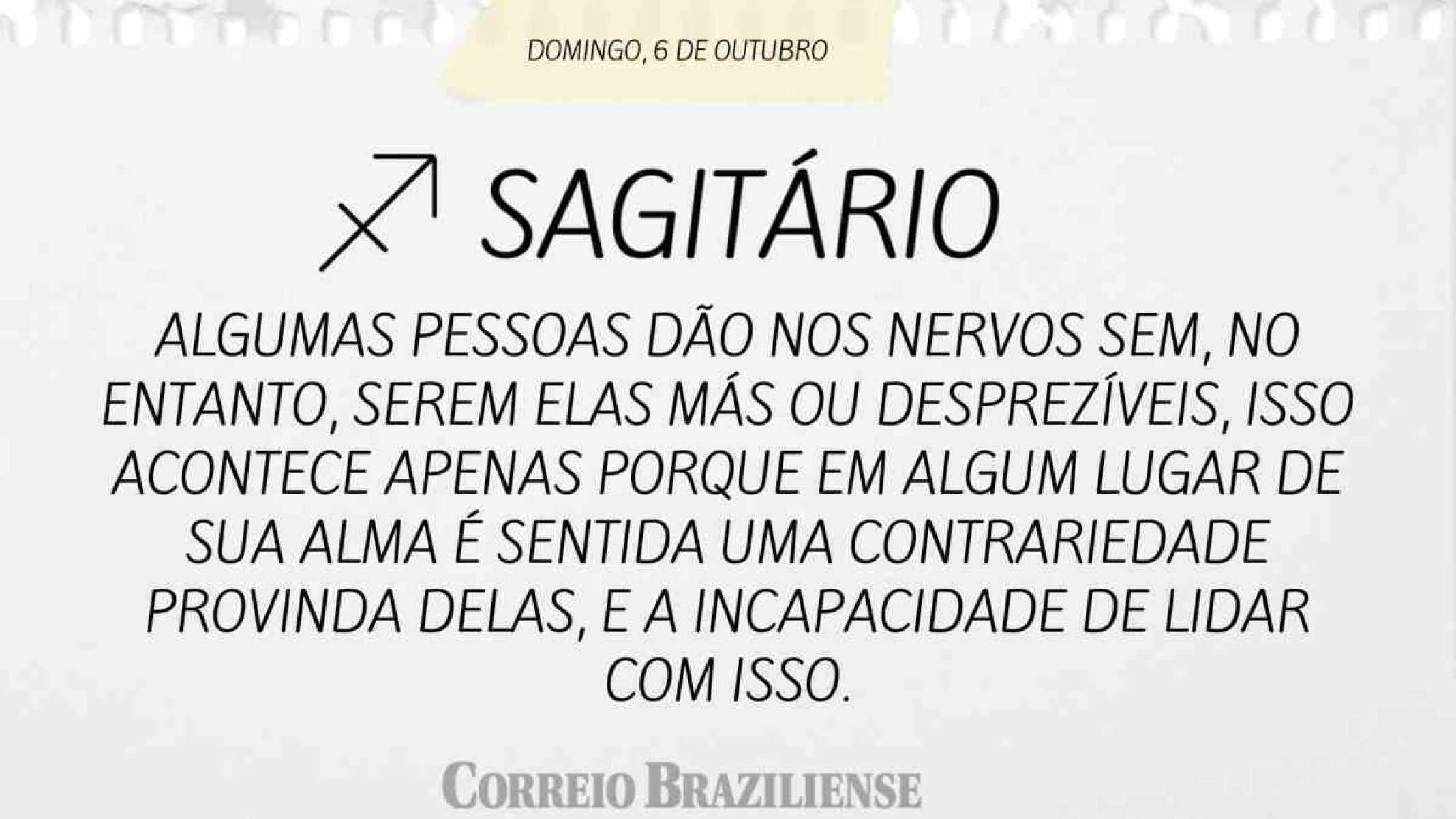 SAGITÁRIO | 6 DE OUTUBRO