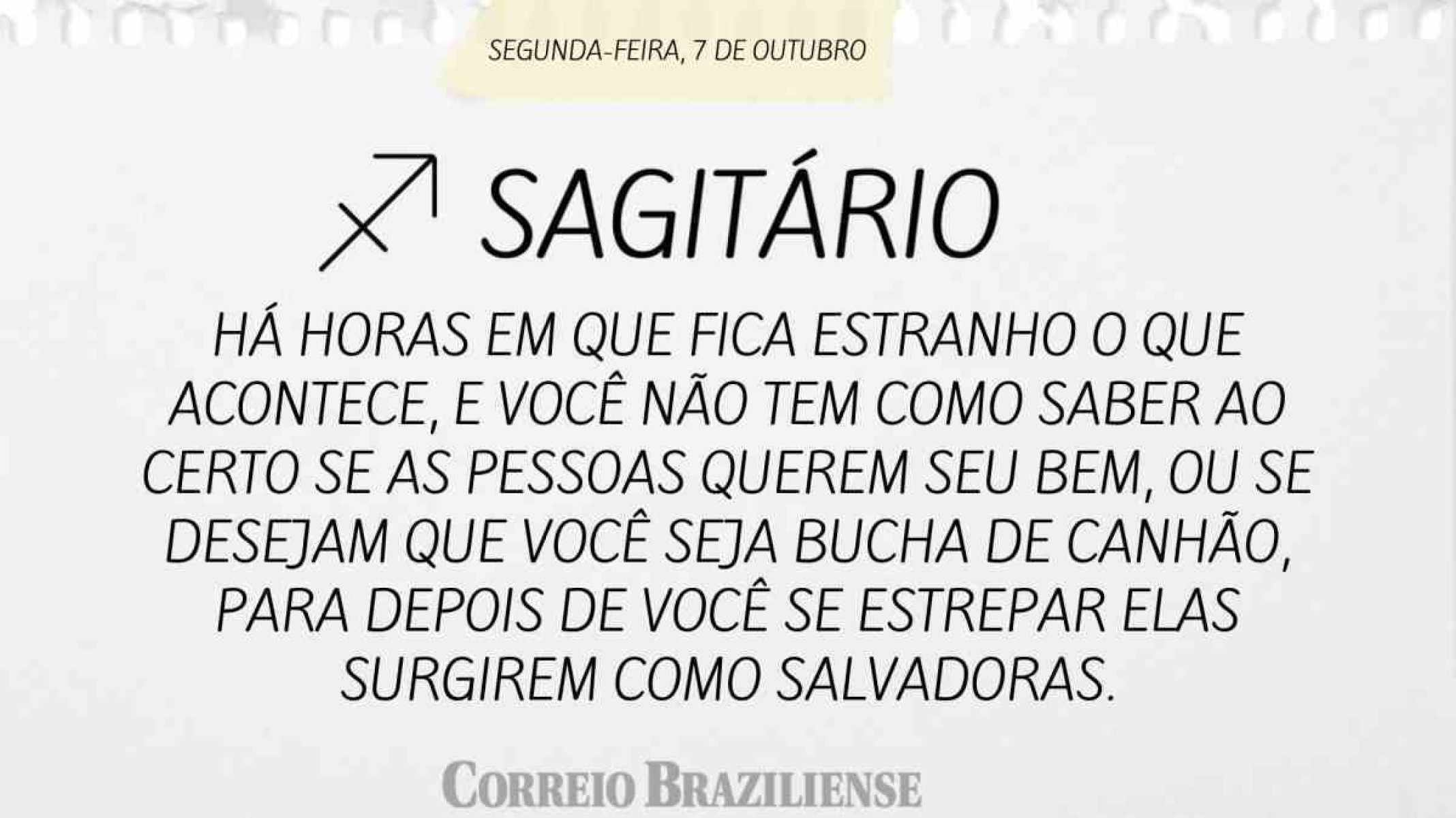 SAGITÁRIO | 7 DE OUTUBRO