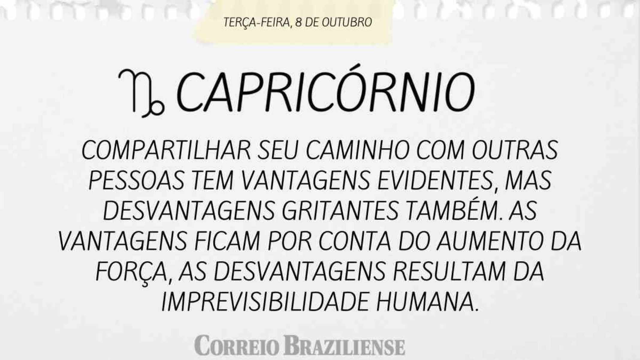 CAPRICÓRNIO | 8 DE OUTUBRO DE 2024