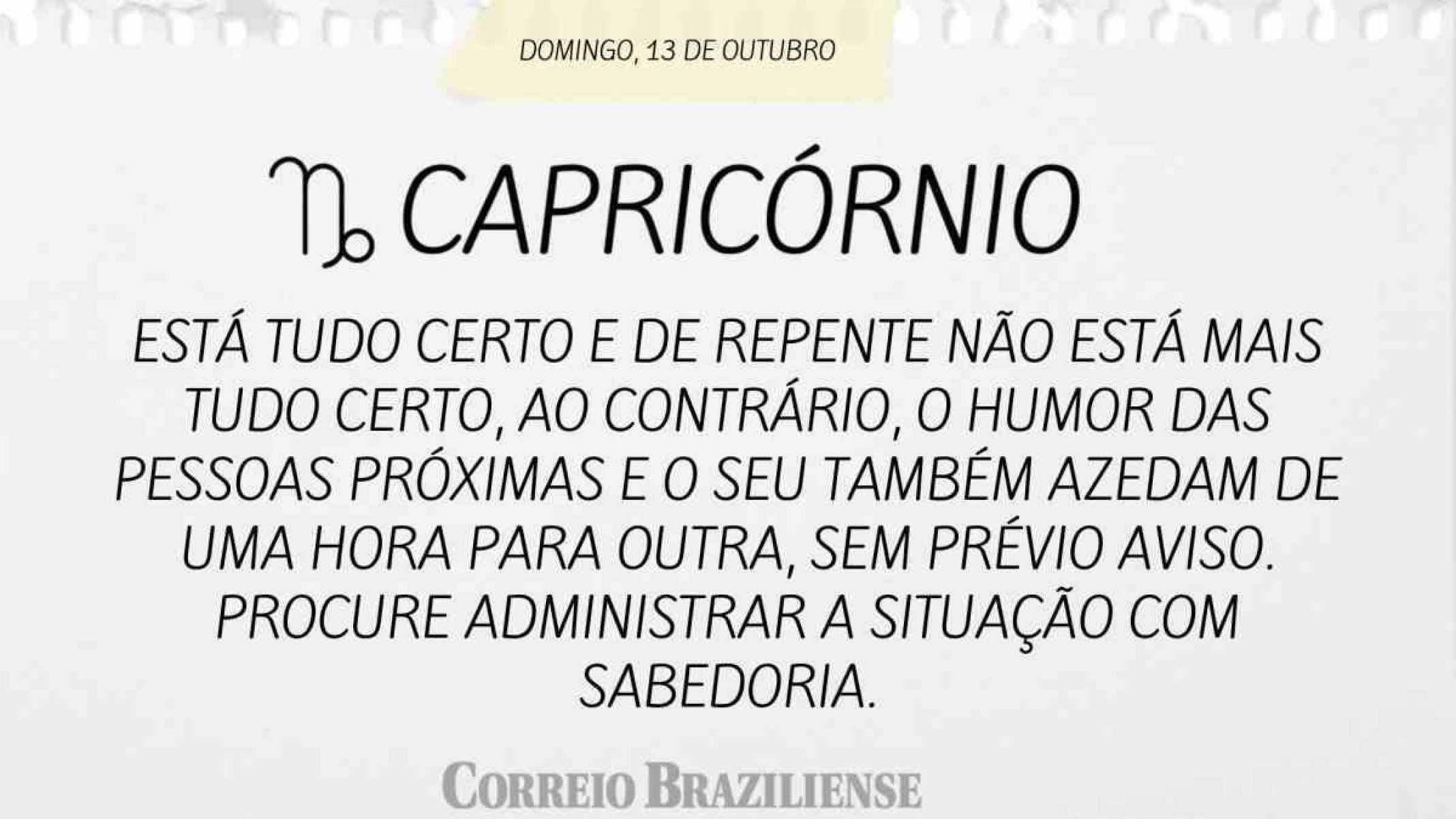CAPRICÓRNIO | 13 DE OUTUBRO DE 2024