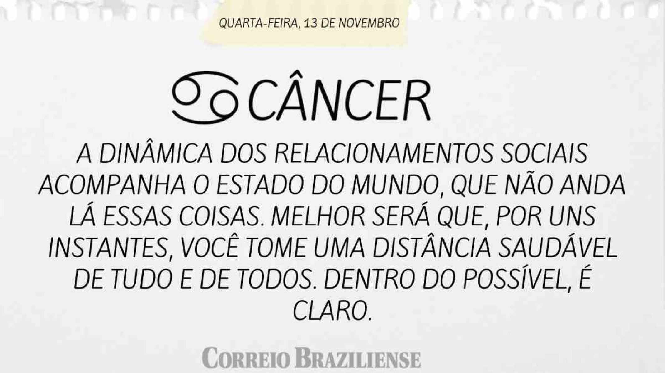 CÂNCER | 13 DE NOVEMBRO