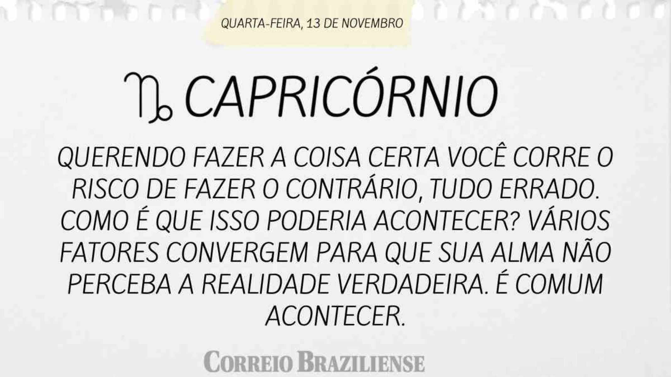 CAPRICÓRNIO | 13 DE NOVEMBRO