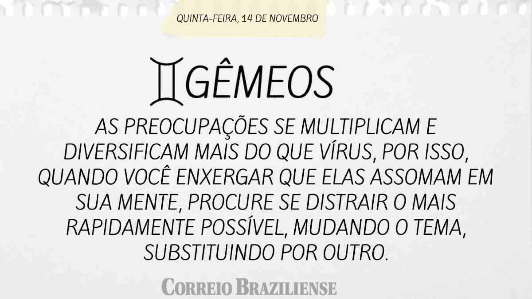 GÊMEOS | 14 DE NOVEMBRO