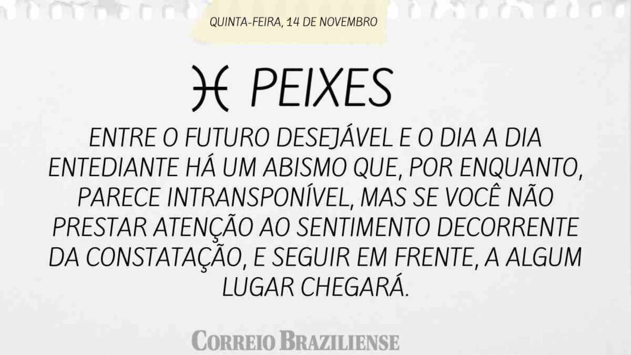 PEIXES | 14 DE NOVEMBRO