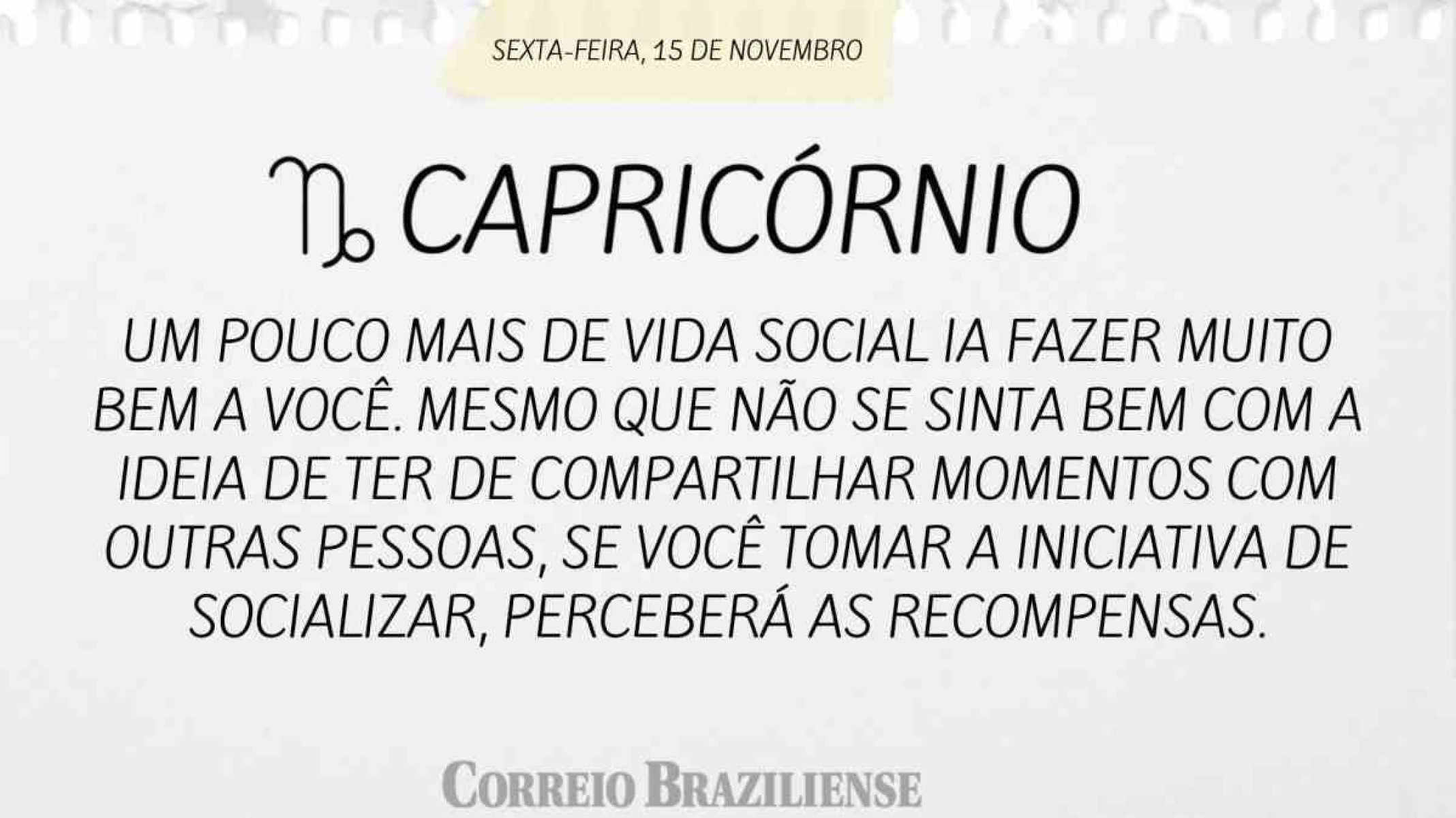 CAPRICÓRNIO | 15 DE NOVEMBRO