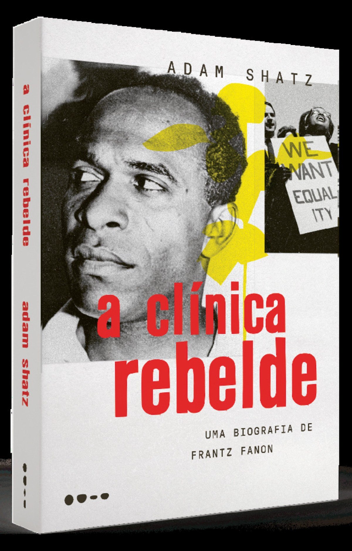 A clínica rebelde — Uma biografia de Frantz Fanon  De Adam Shatz. Tradução: Érika Nogueira Vieira. Todavia, 588 páginas. R$ 109,90 