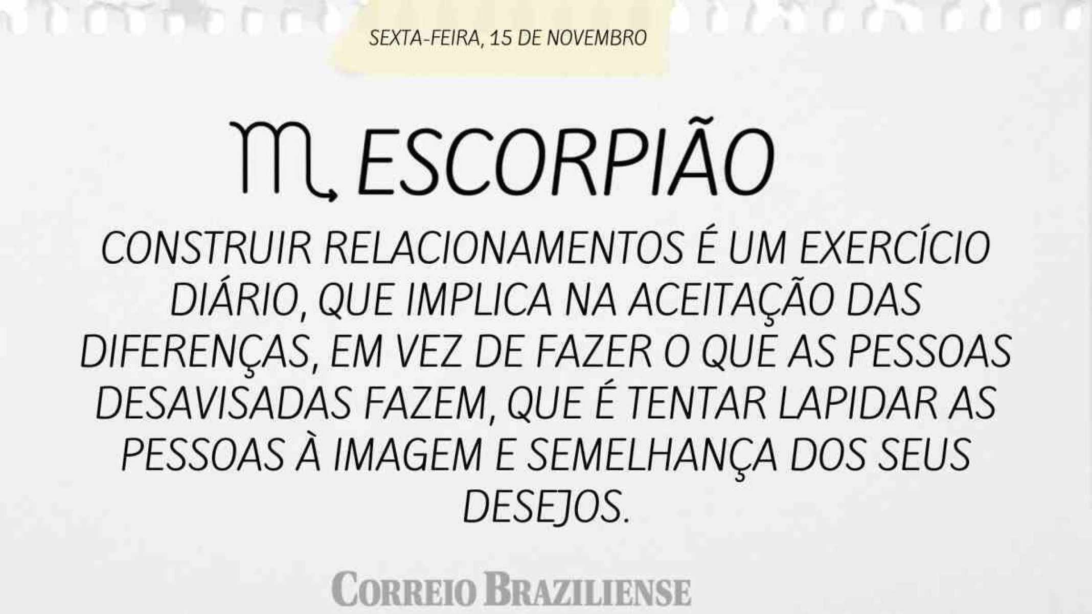 ESCORPIÃO | 15 DE NOVEMBRO 