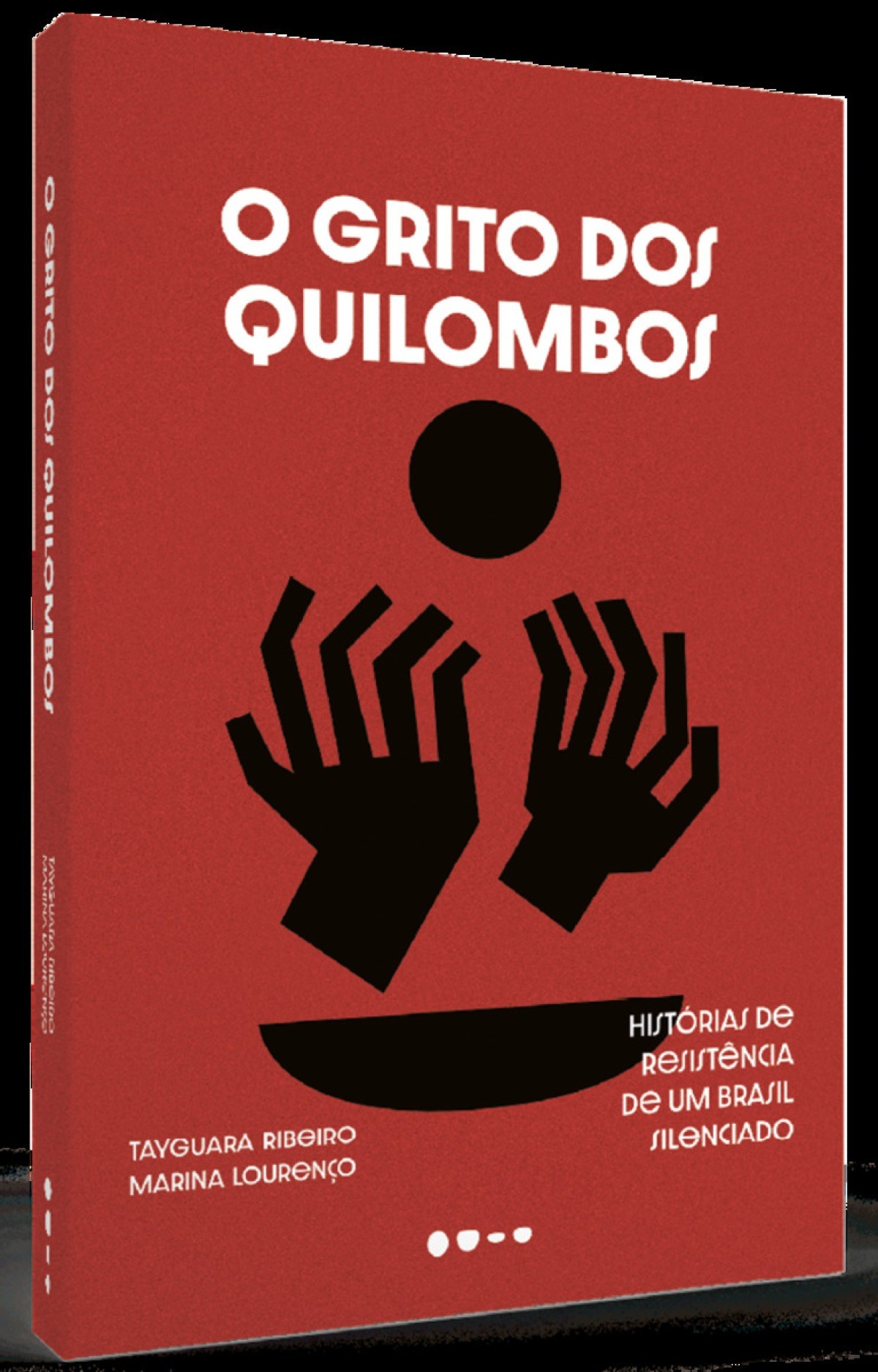 O grito dos quilombos —Histórias de resistência de um Brasil silenciado De Marina Lourenço e Tayguara Ribeiro. Todavia, 262 páginas. R$ 84,90 