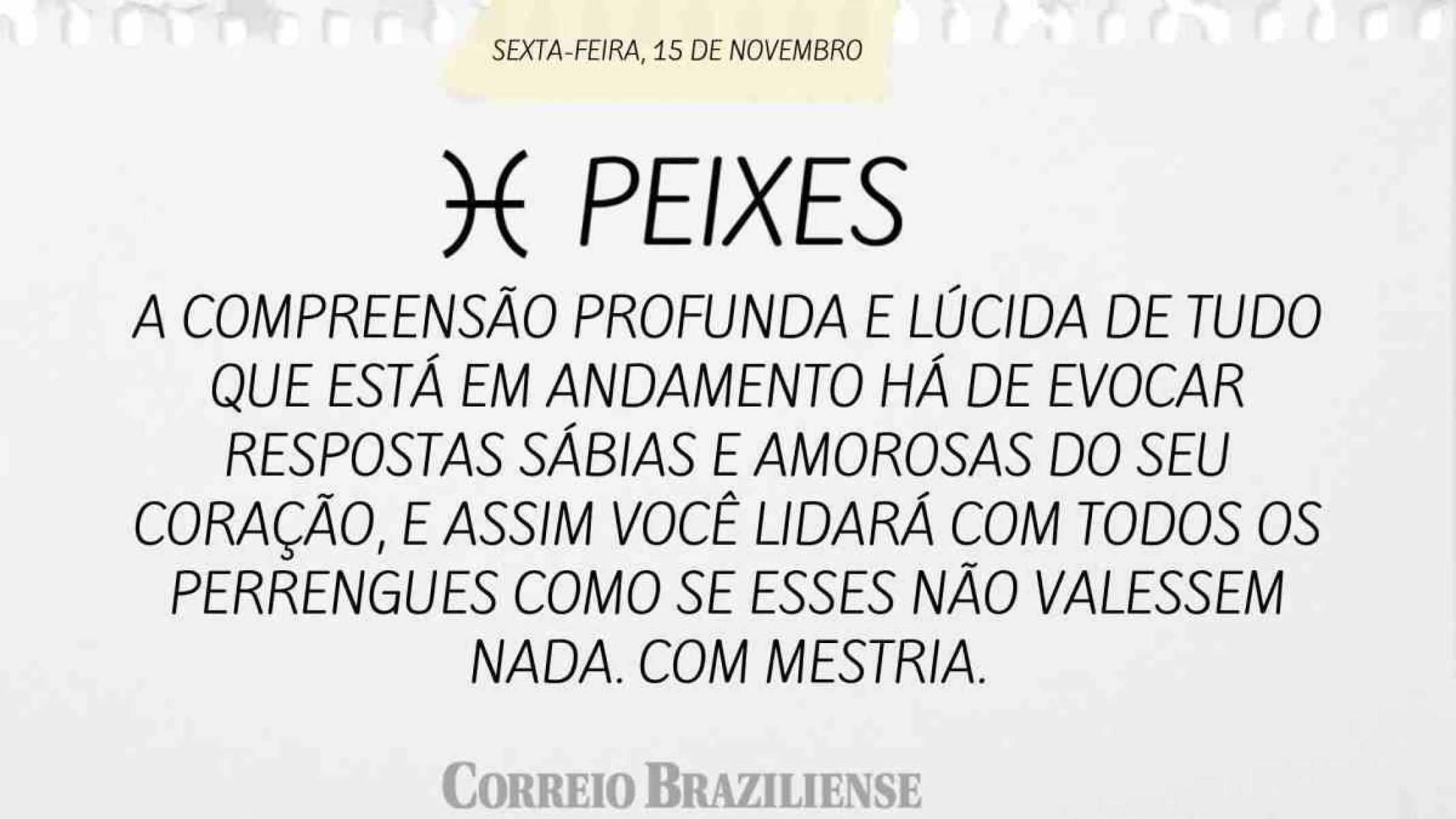 PEIXES | 15 DE NOVEMBRO