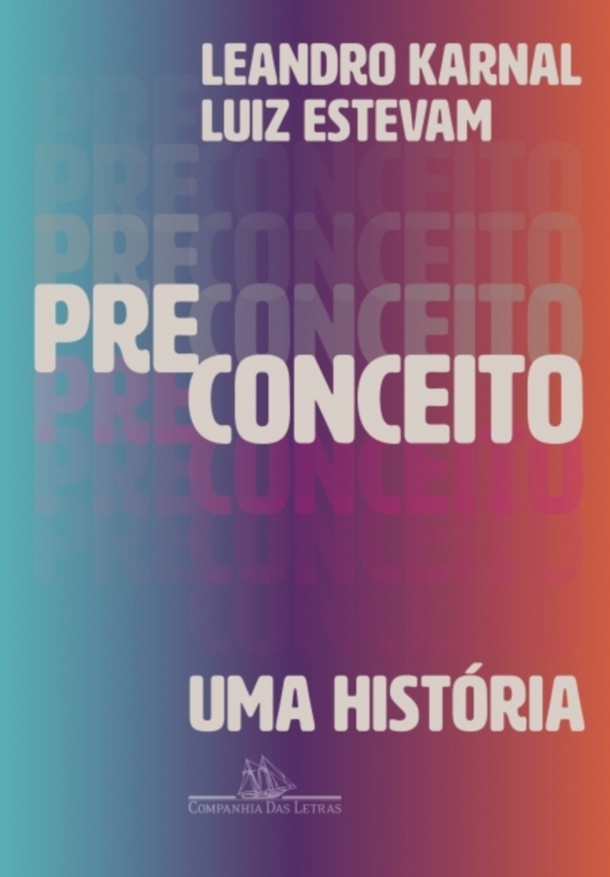 Preconceito: uma história De Leandro Karnal e Luiz Estevam. Companhia das Letras, 382 páginas. R$ 79,90 