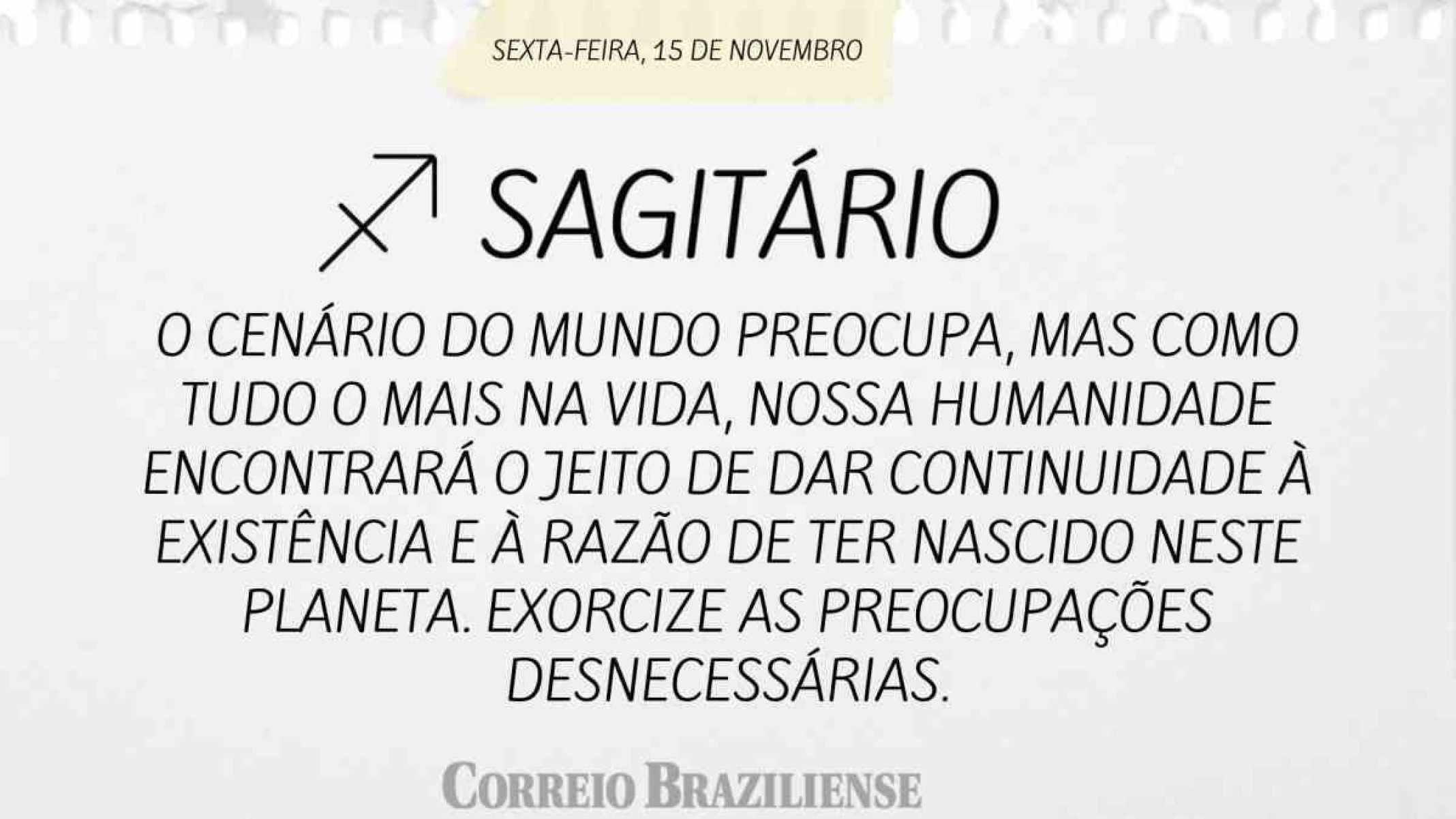 SAGITÁRIO | 15 DE NOVEMBRO 