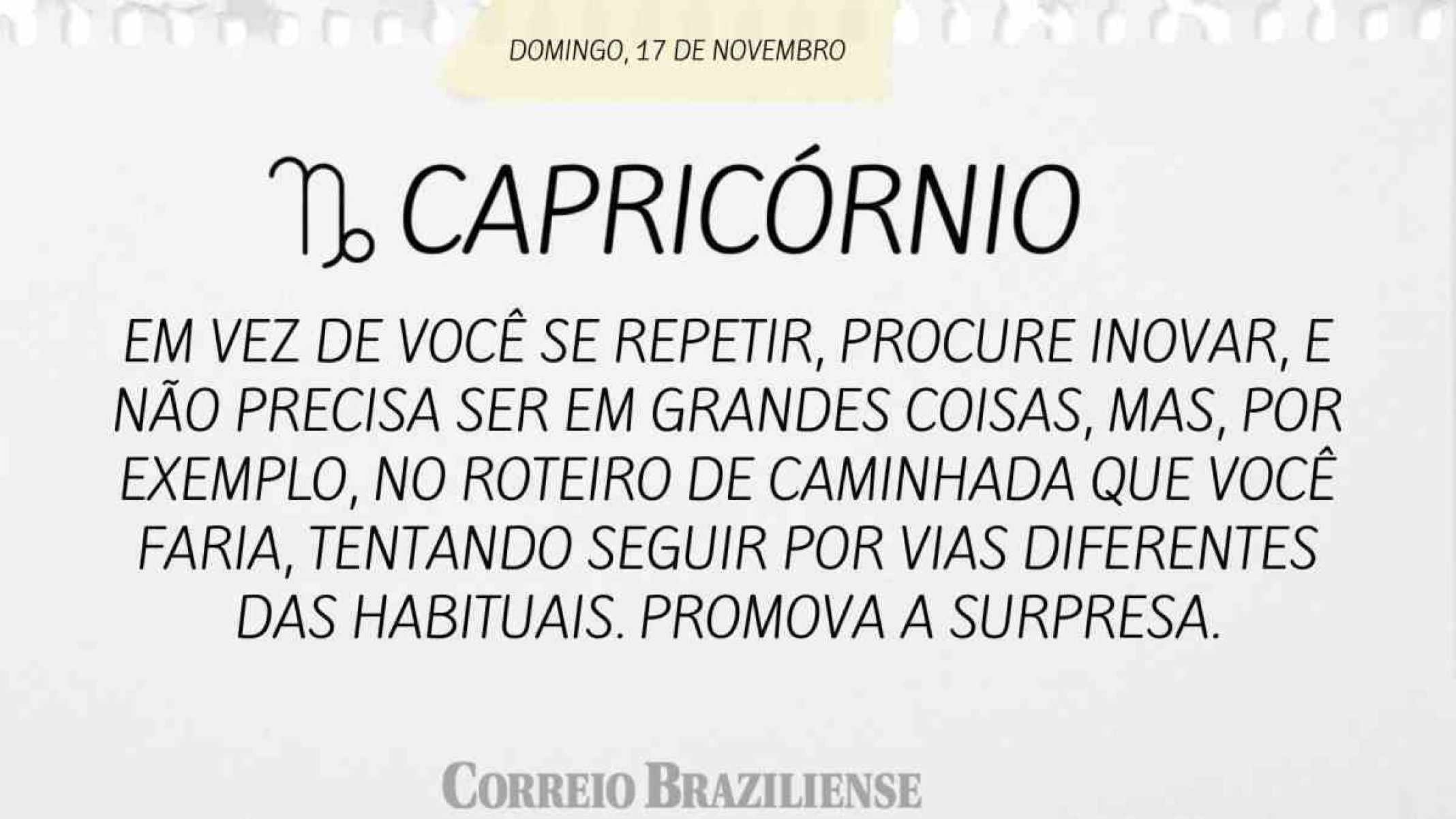 CAPRICÓRNIO | 17 DE NOVEMBRO 