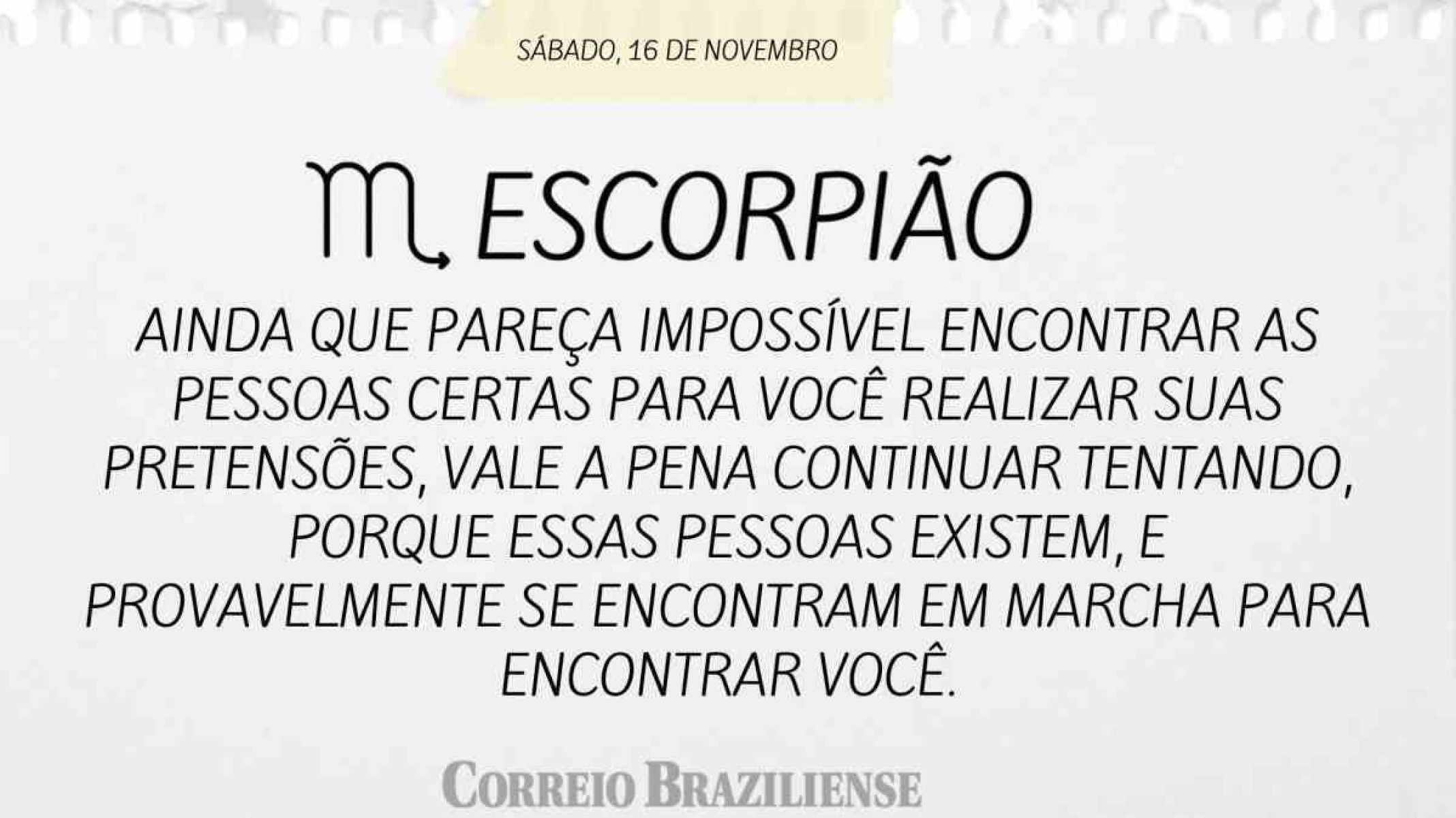 ESCORPIÃO | 16 DE NOVEMBRO