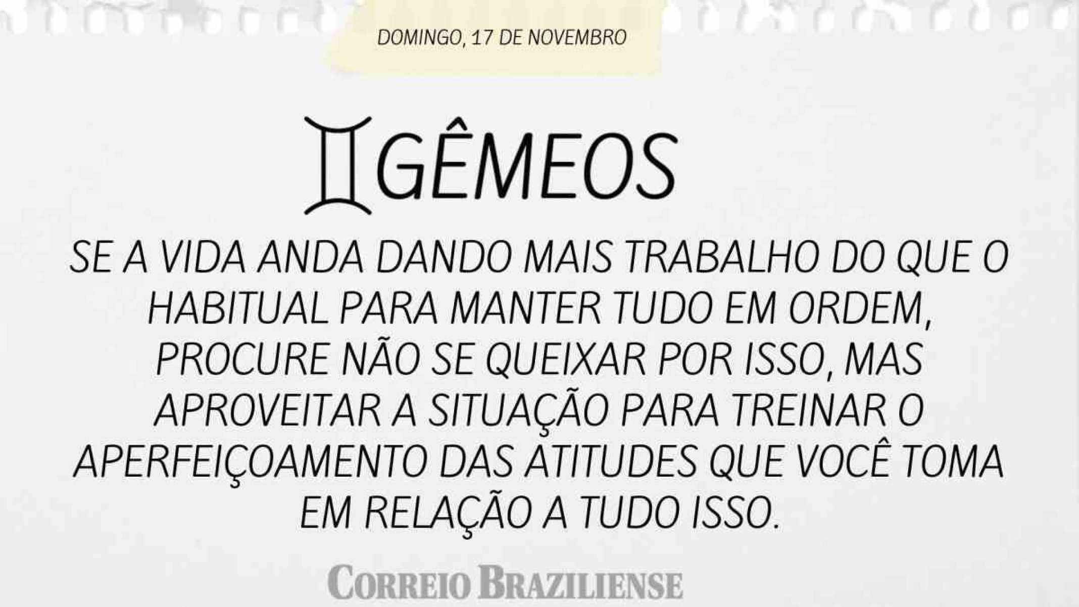 GÊMEOS | 17 DE NOVEMBRO 