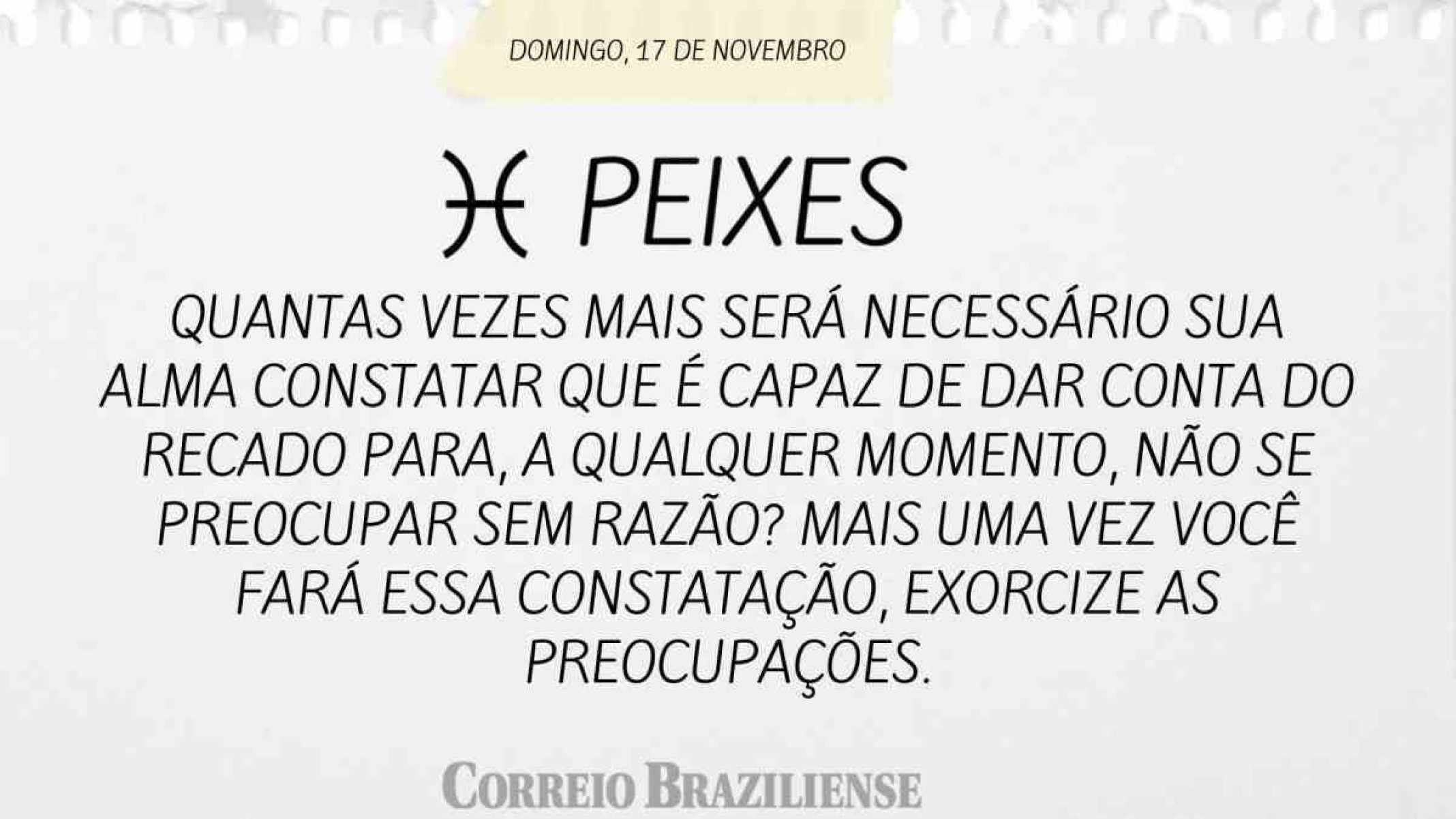 PEIXES | 17 DE NOVEMBRO 