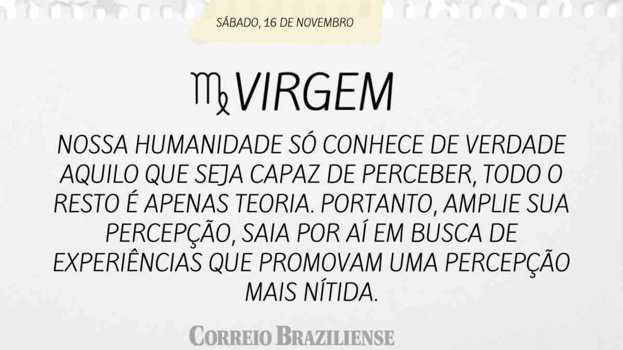 VIRGEM | 16 DE NOVEMBRO