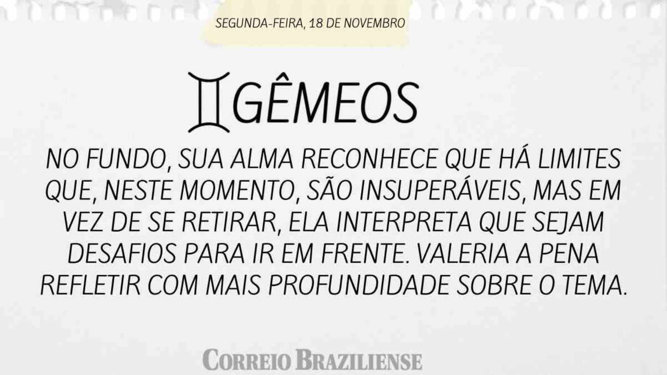 GÊMEOS | 18 DE NOVEMBRO