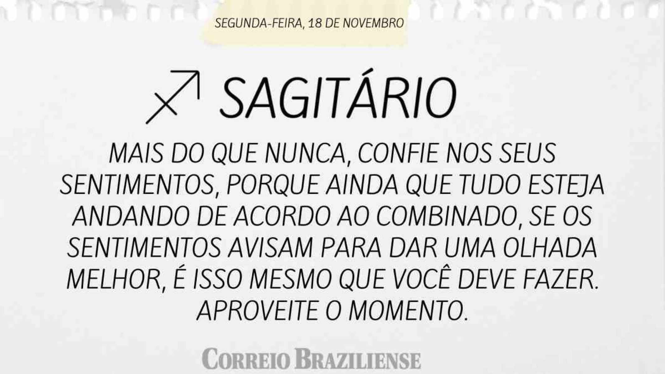 SAGITÁRIO | 18 DE NOVEMBRO